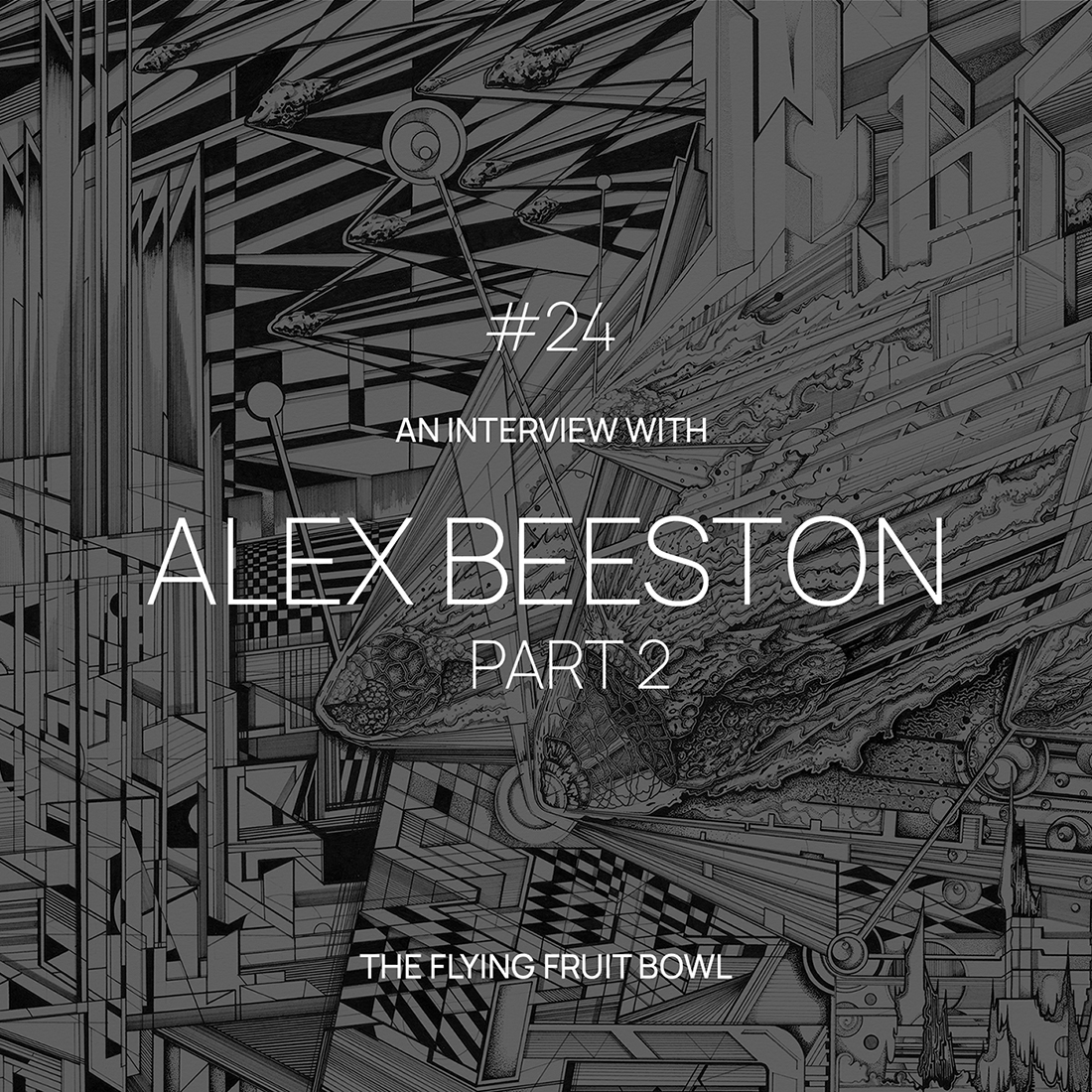 TFFB #24 ALEX BEESTON (PART 2)