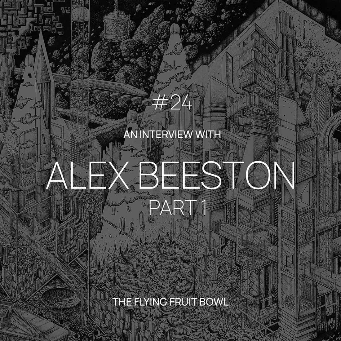 TFFB #24 ALEX BEESTON (PART 1)