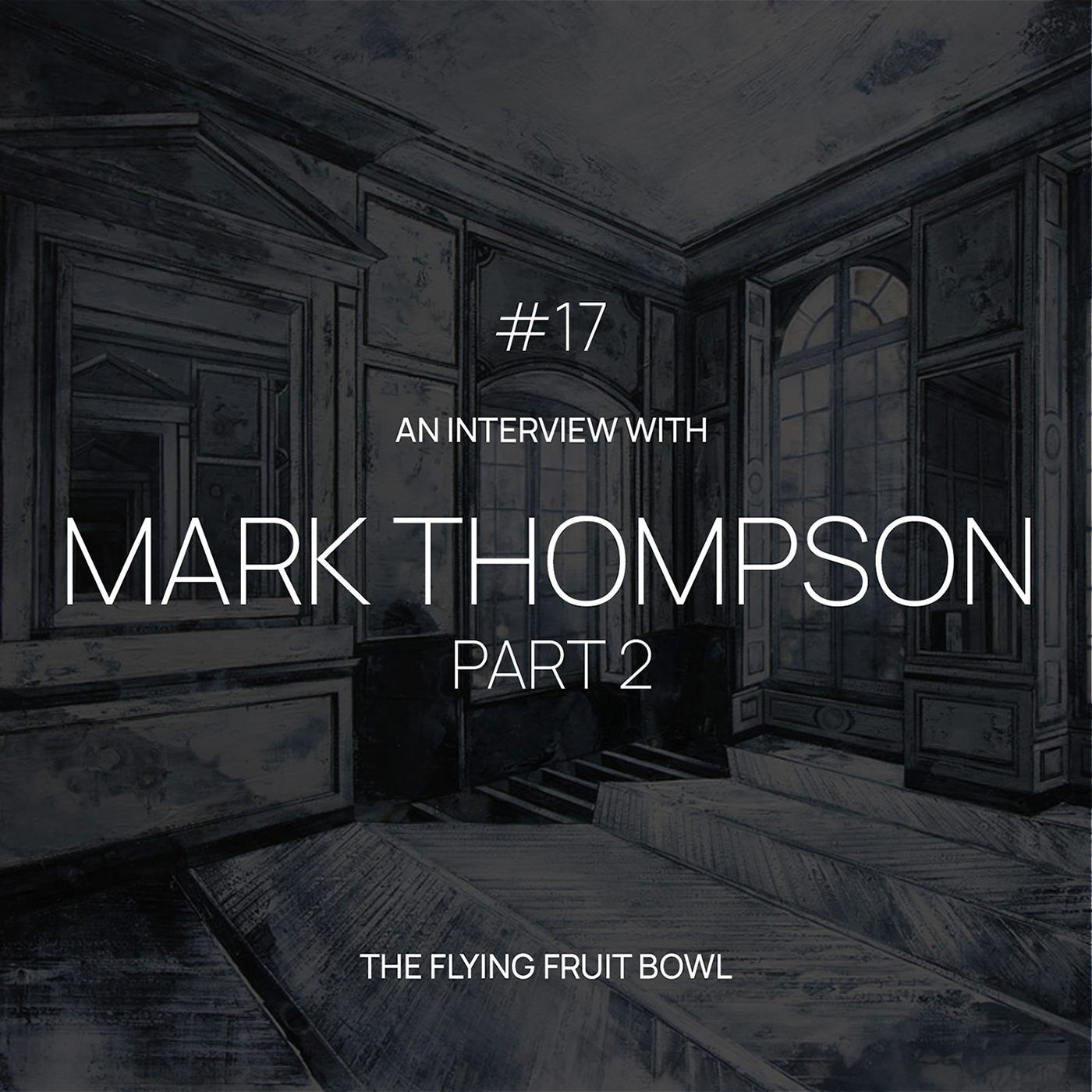 TFFB #17 MARK THOMPSON (PART 2)