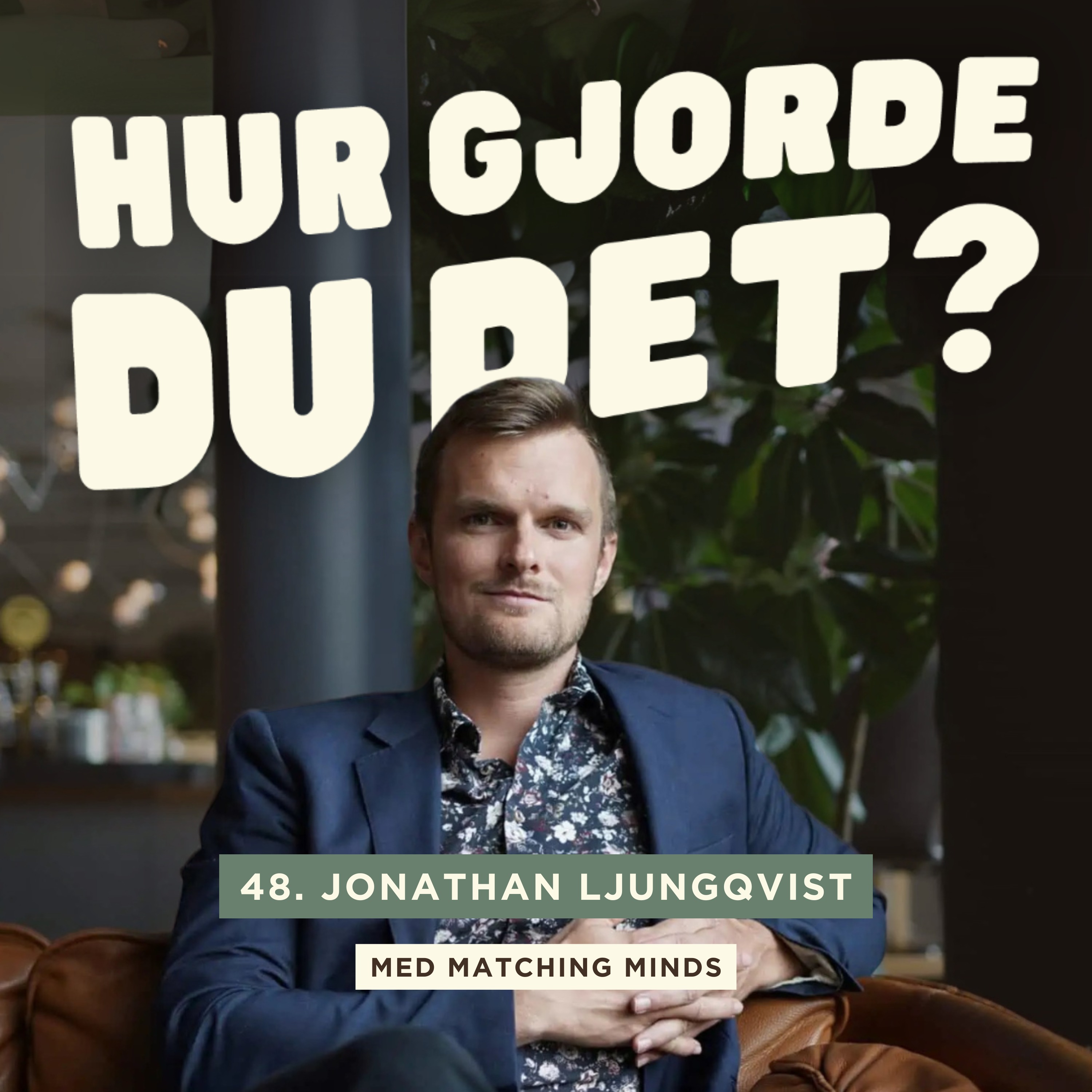 48. Jonathan Ljungqvist - Så tog han fram sin signaturprodukt som idag omsatt över 10 miljoner episode artwork