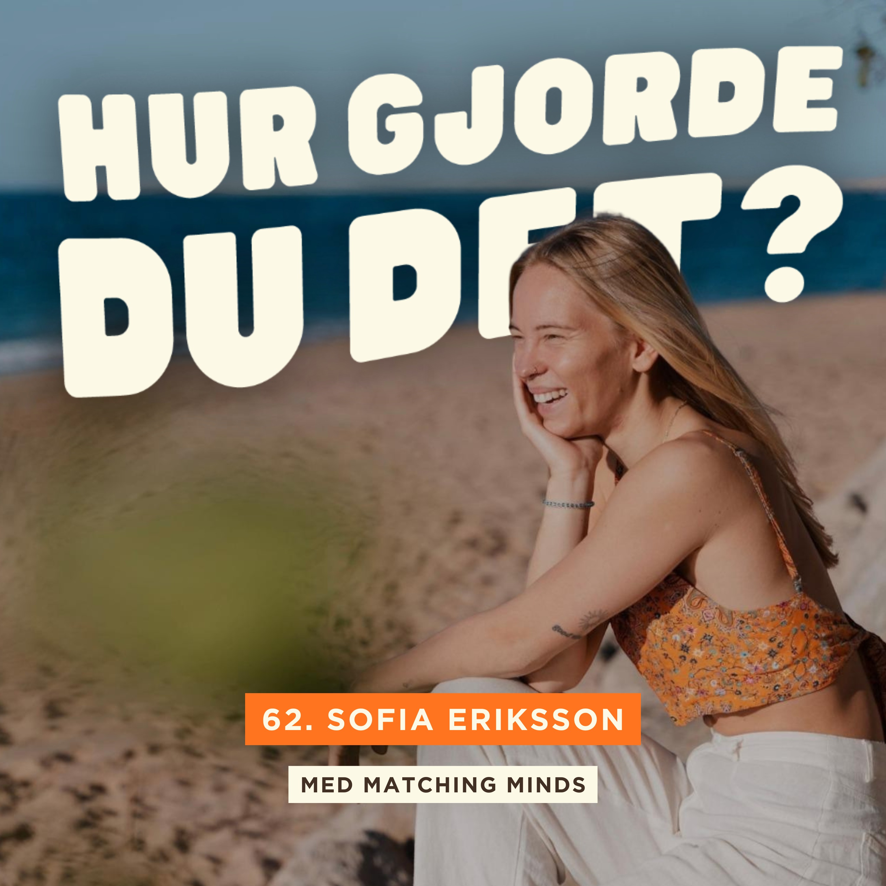 62. Sofia Eriksson - Så lämnade hon sitt vanliga liv i Sverige & skapade en vardag på sina egna villkor episode artwork