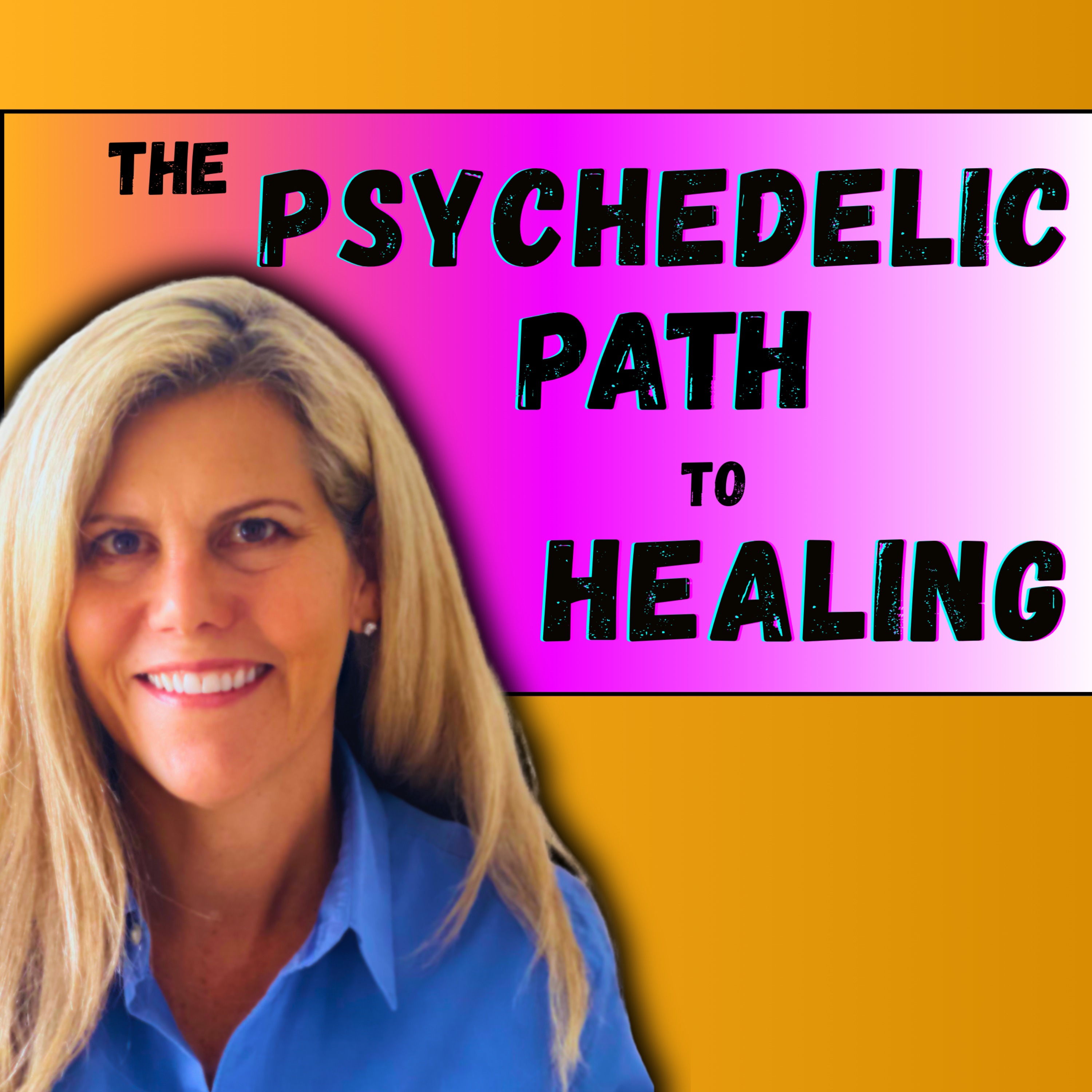 The Psychedelic Path to Healing
