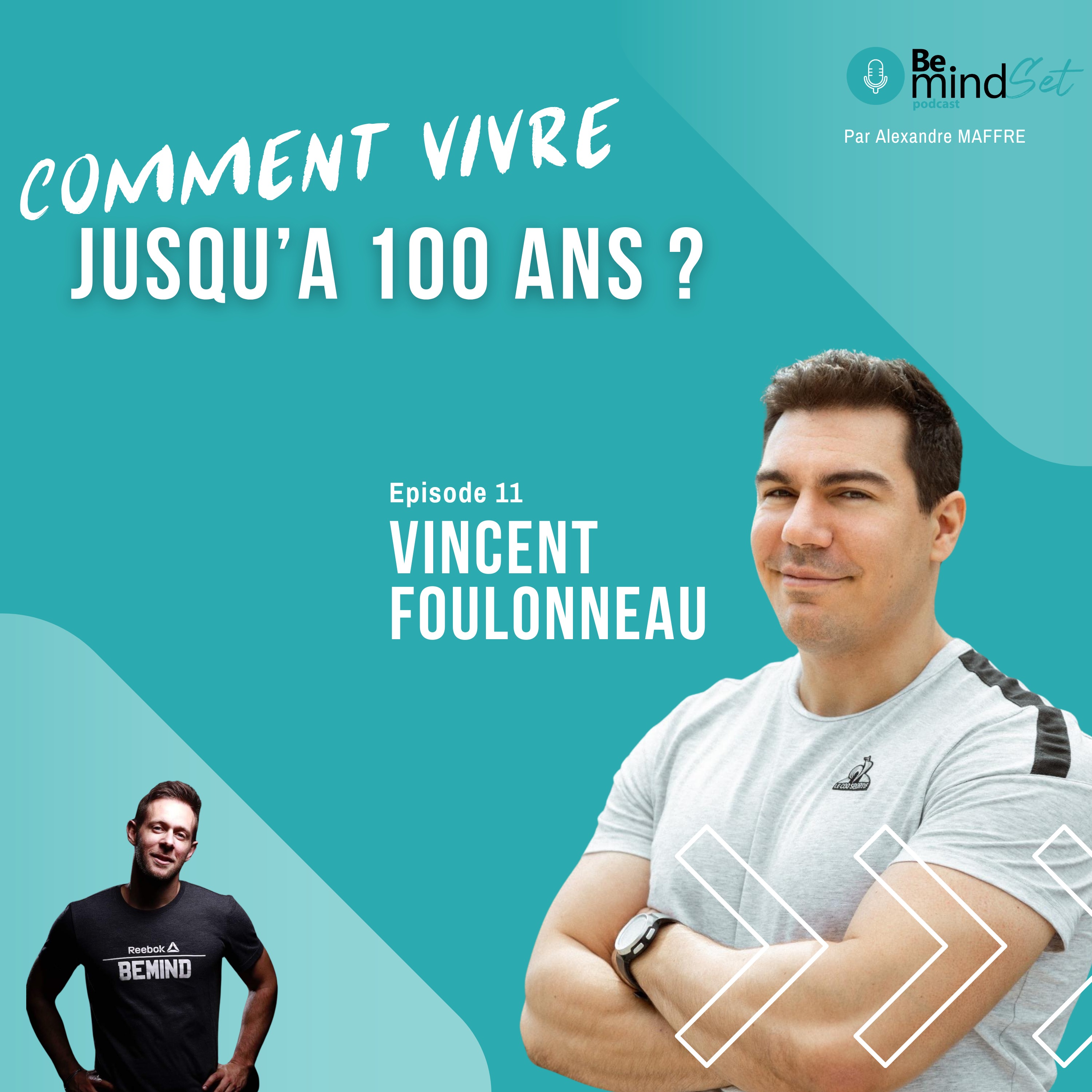%2311 Comment vivre jusqu’à 100 ans ? Entretien avec Vincent Foulonneau | BeMindSet Podcast