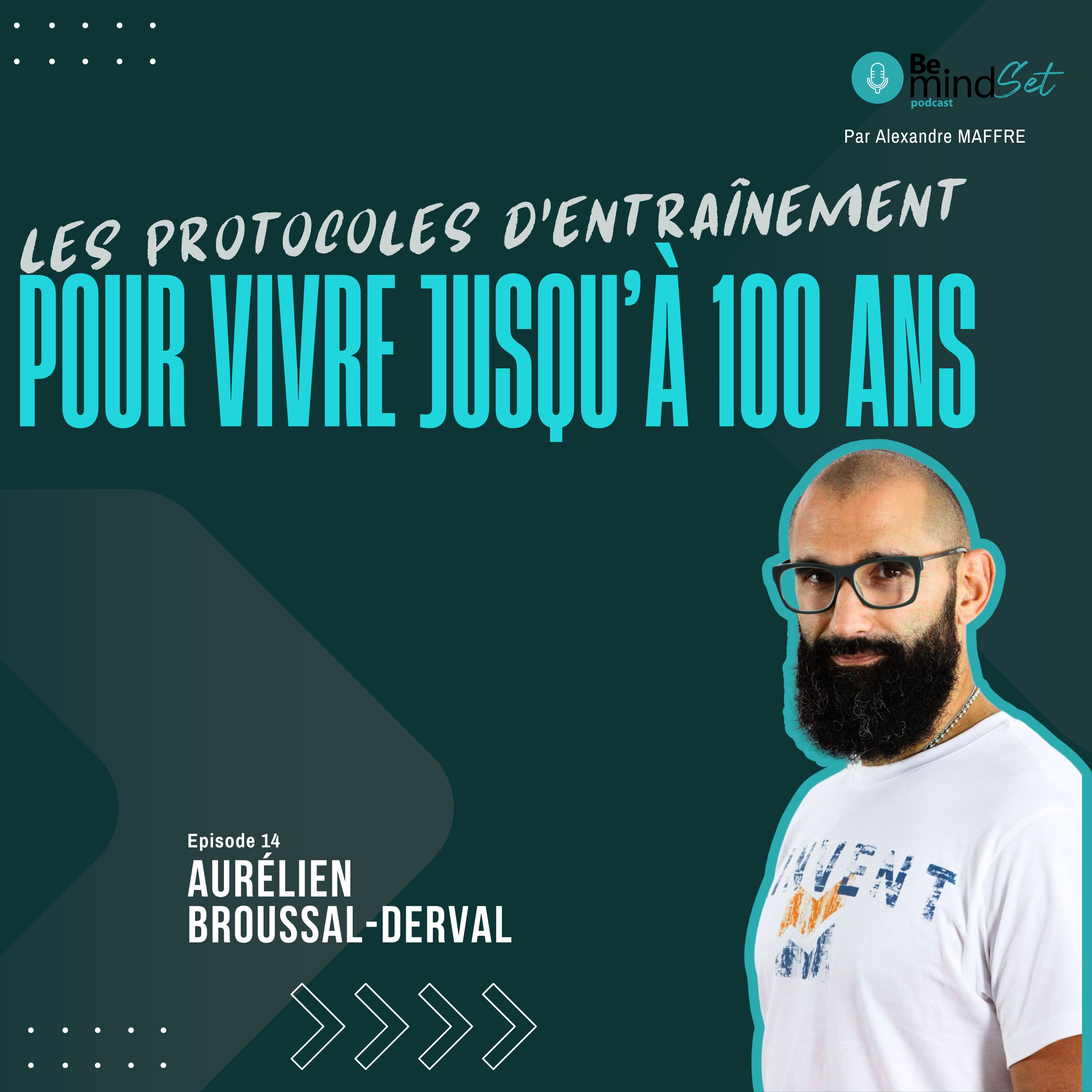 Comment s’entrainer pour vivre jusqu’à 100 ans | BeMindSet Podcast 14 – Aurélien Broussal-Derval