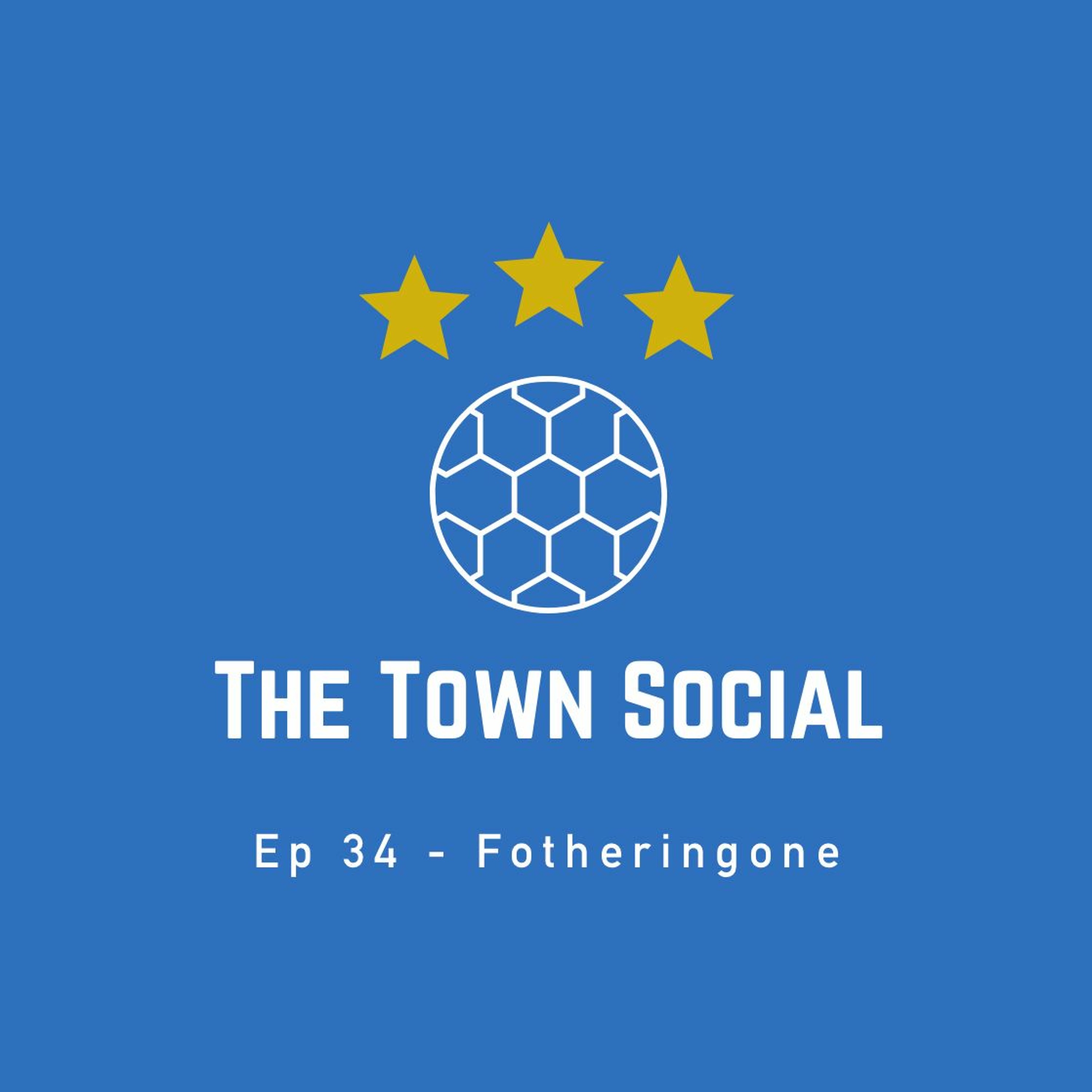 FotherinGONE - The Town Social - Ep 34