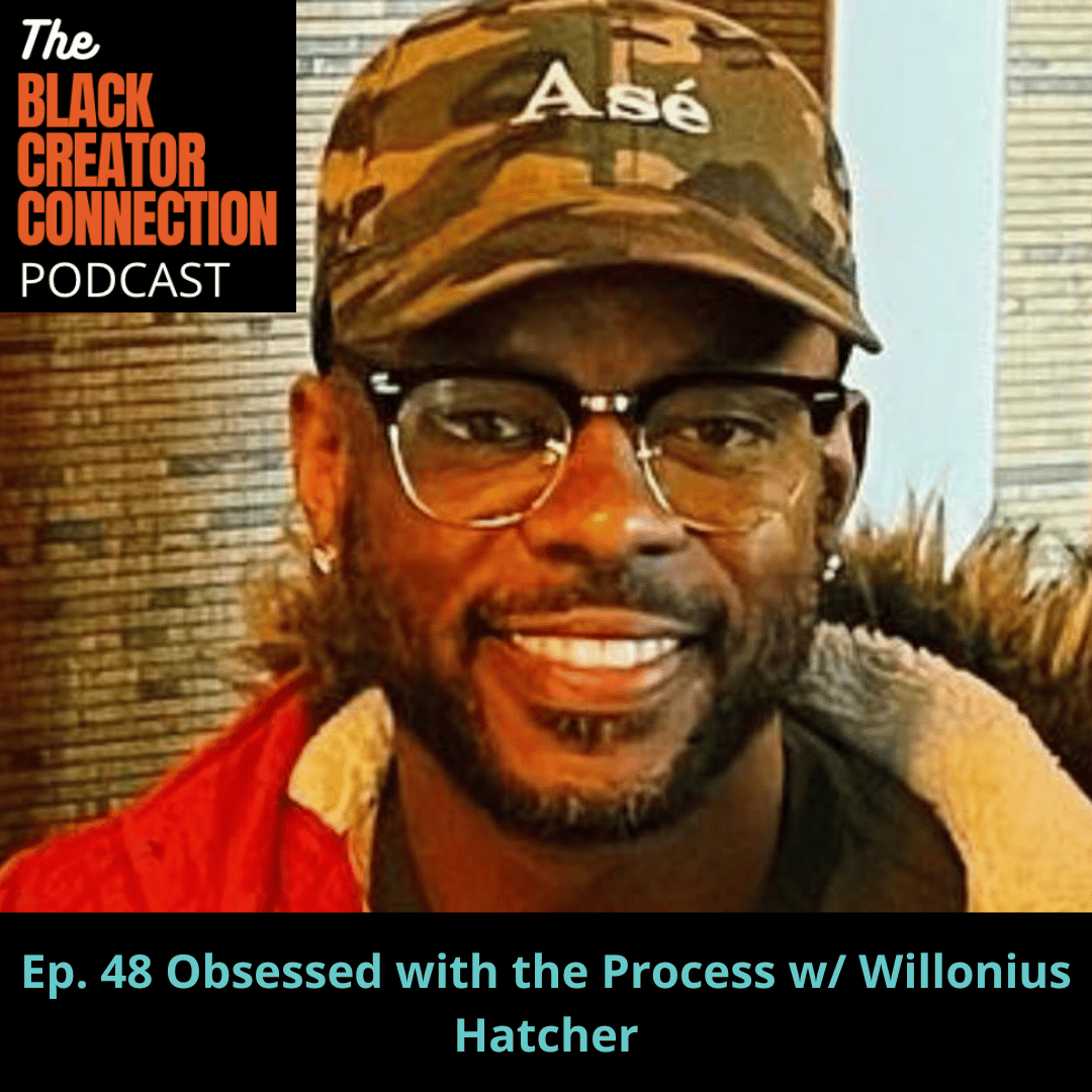 Obsessed with the Process w/ Willonius Hatcher