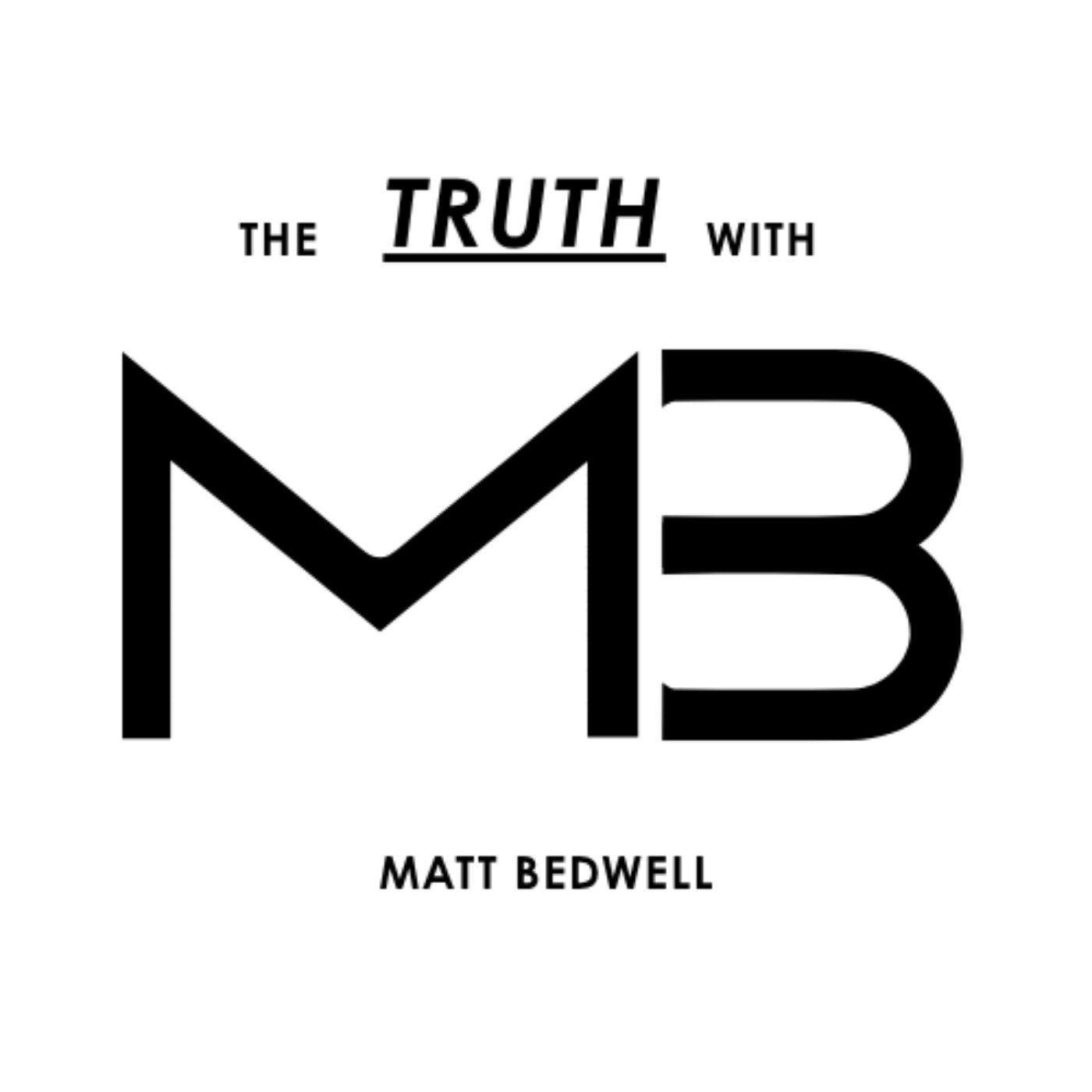 The Truth with Matt Bedwell