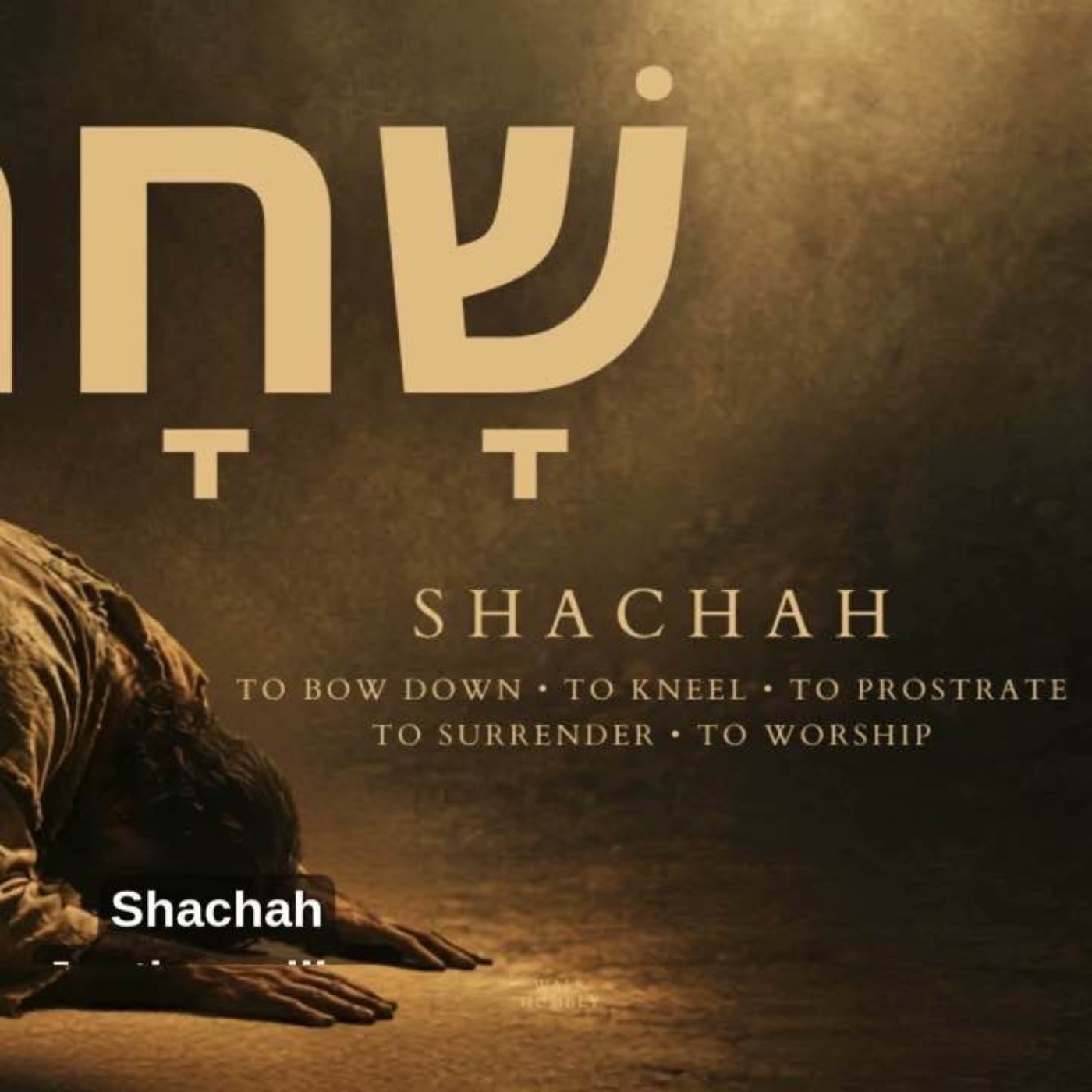 Worship -Shachah -Exodus 34:14 episode artwork