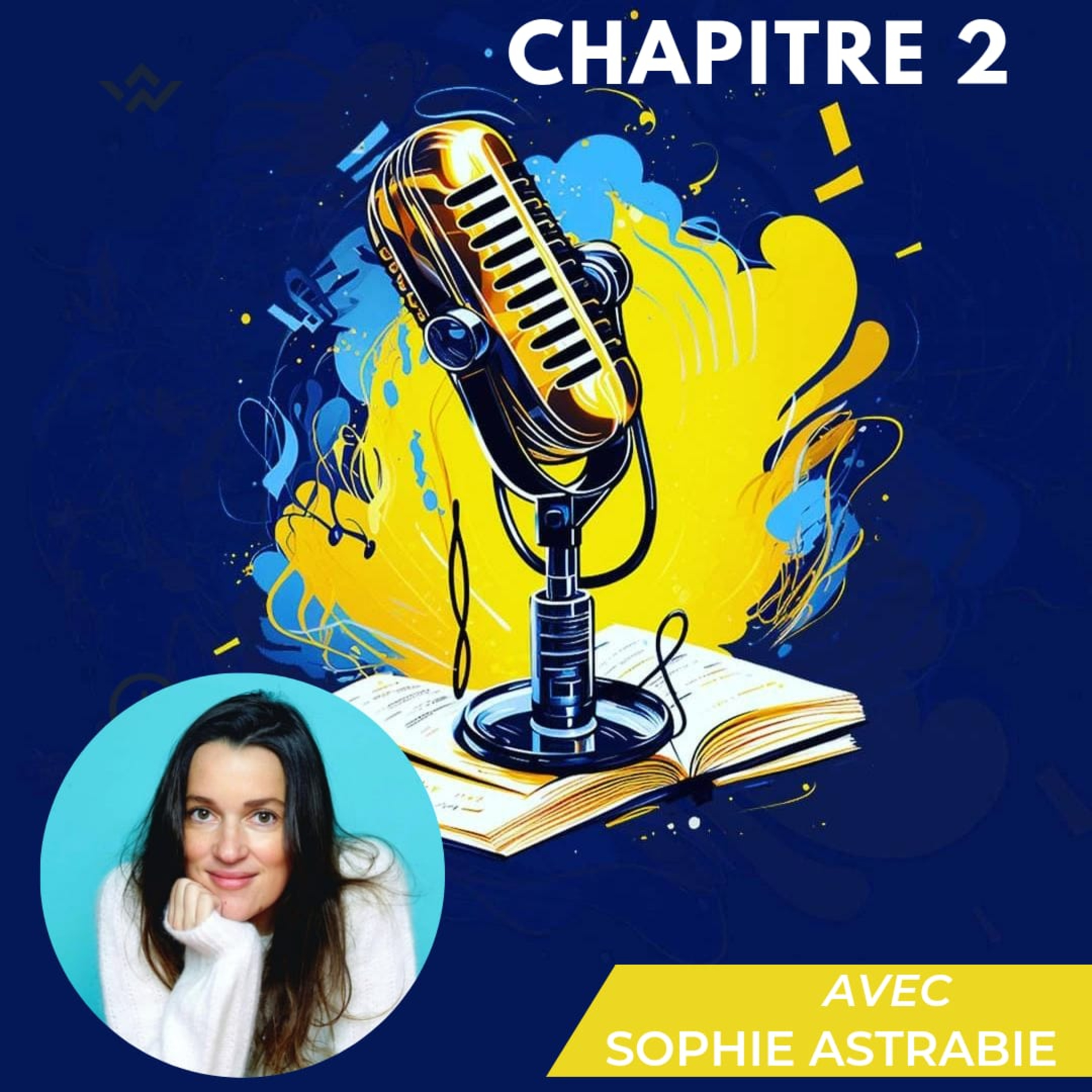 Episode 2 : Sophie Astrabie