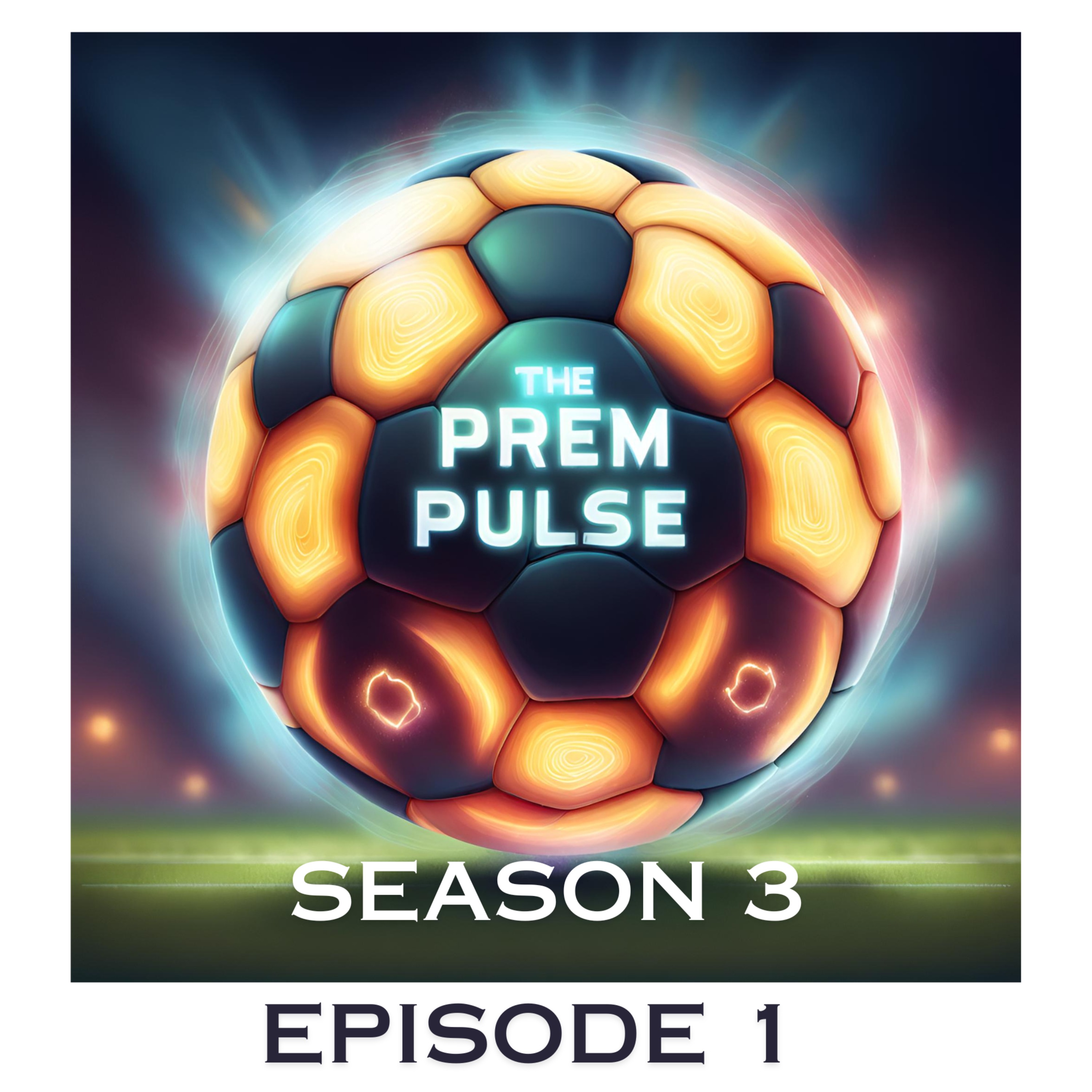 The Prem Pulse Podcast - Episode 1 Season 3