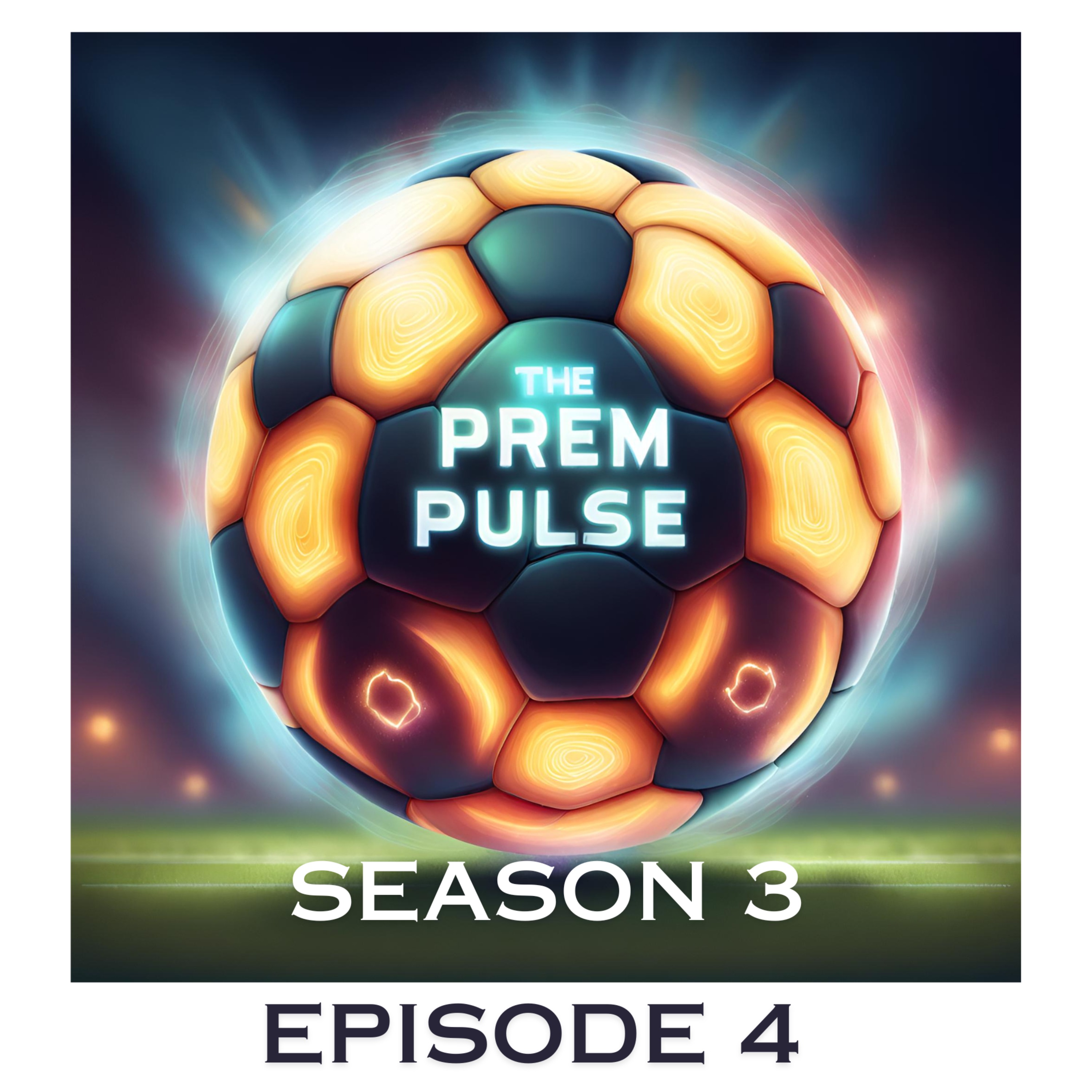 The Prem Pulse Podcast - Episode 4 Season 3