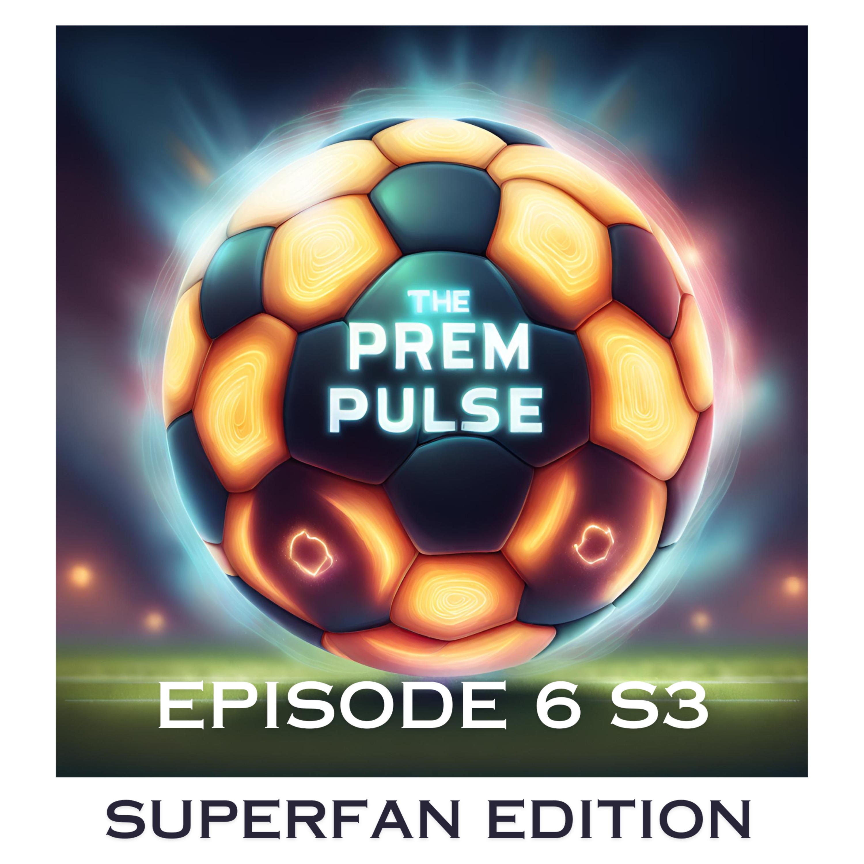 The Prem Pulse Podcast - Episode 6 Season 3