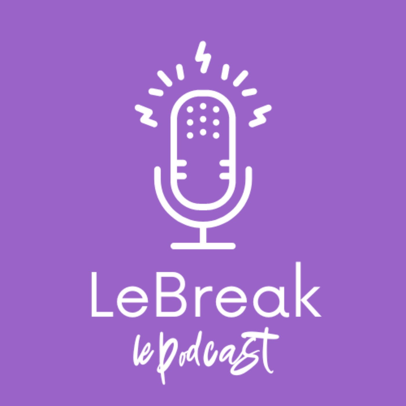 LeBreak Mag - Le Podcast