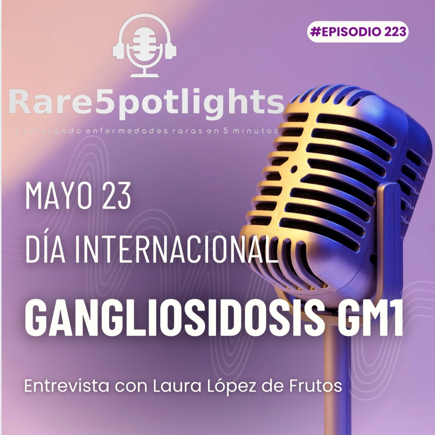 23 de mayo, día internacional de la gangliosidosis GM1 episode artwork