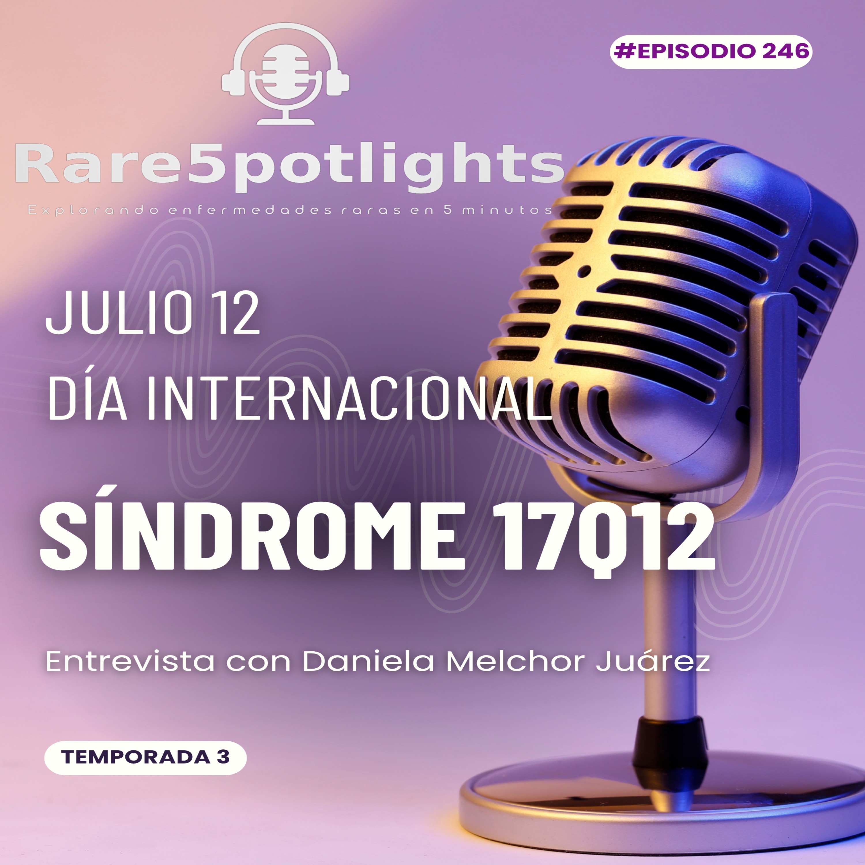 12 de julio, día internacional del síndrome 17q12 episode artwork