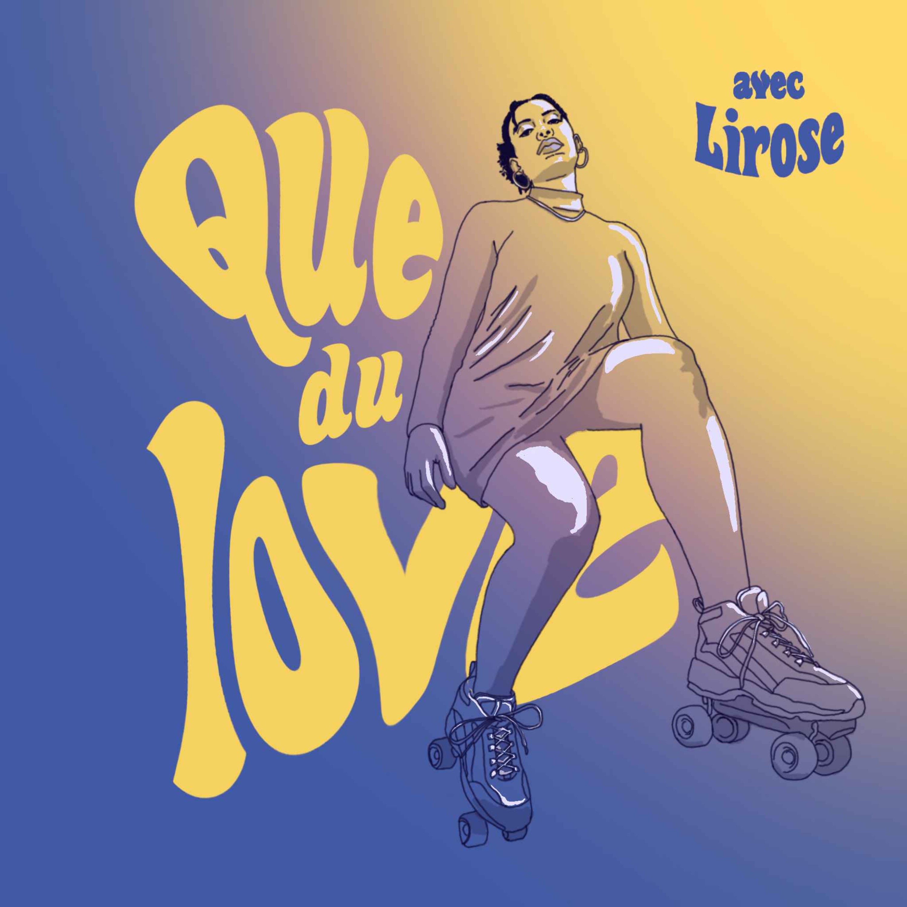 Bienvenue dans Que Du Love avec Lirose !