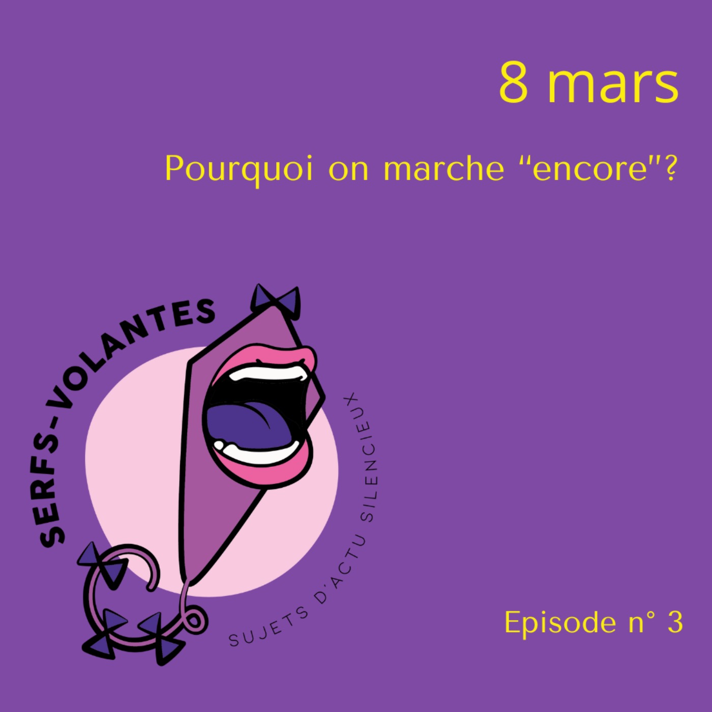 cover art for Episode 3: 8 mars, Pourquoi on  marche "encore"? 