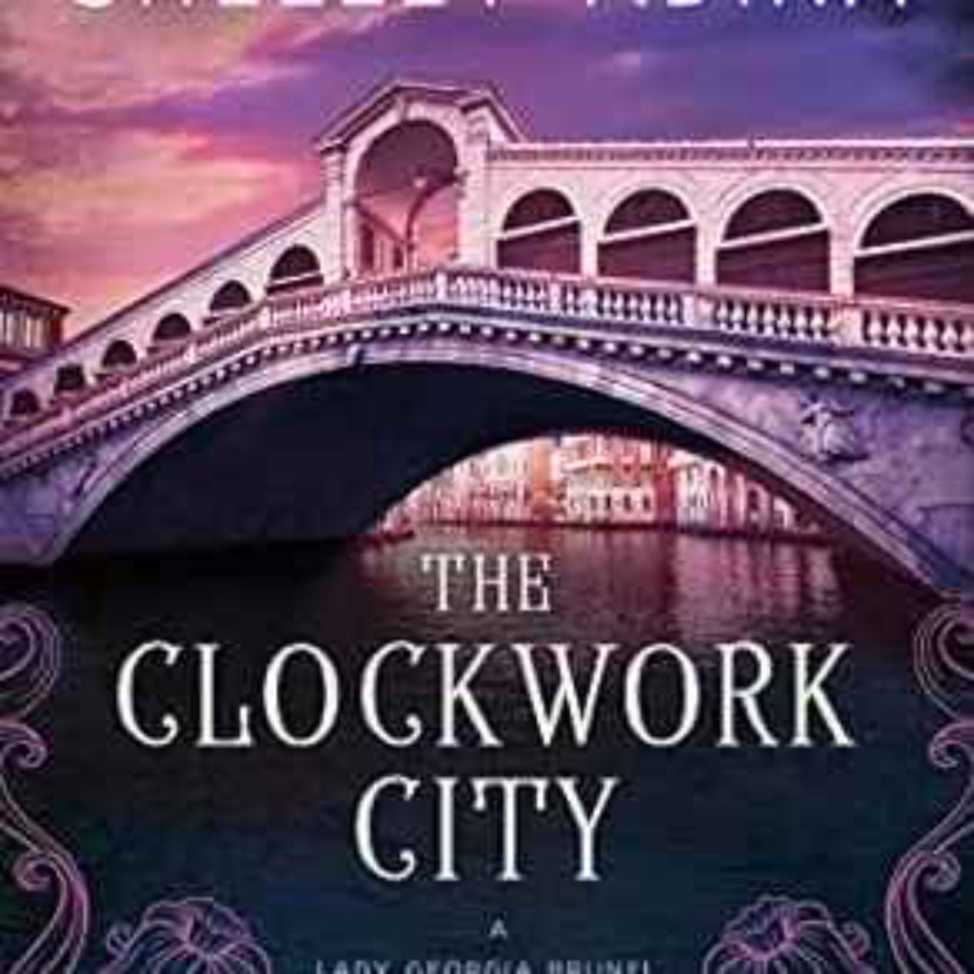 cover art for Shelley Adina - The Clockwork City 