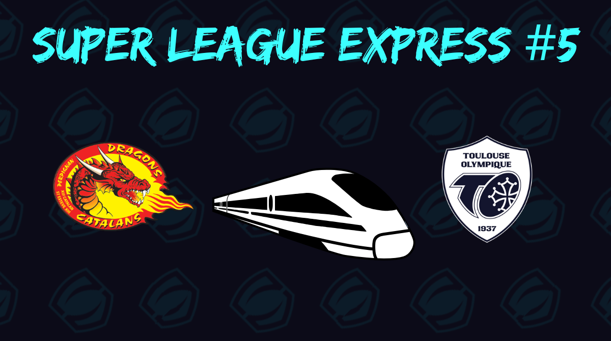 SUPER LEAGUE EXPRESS #5 - Des Catalans cata et un honorable TO episode artwork