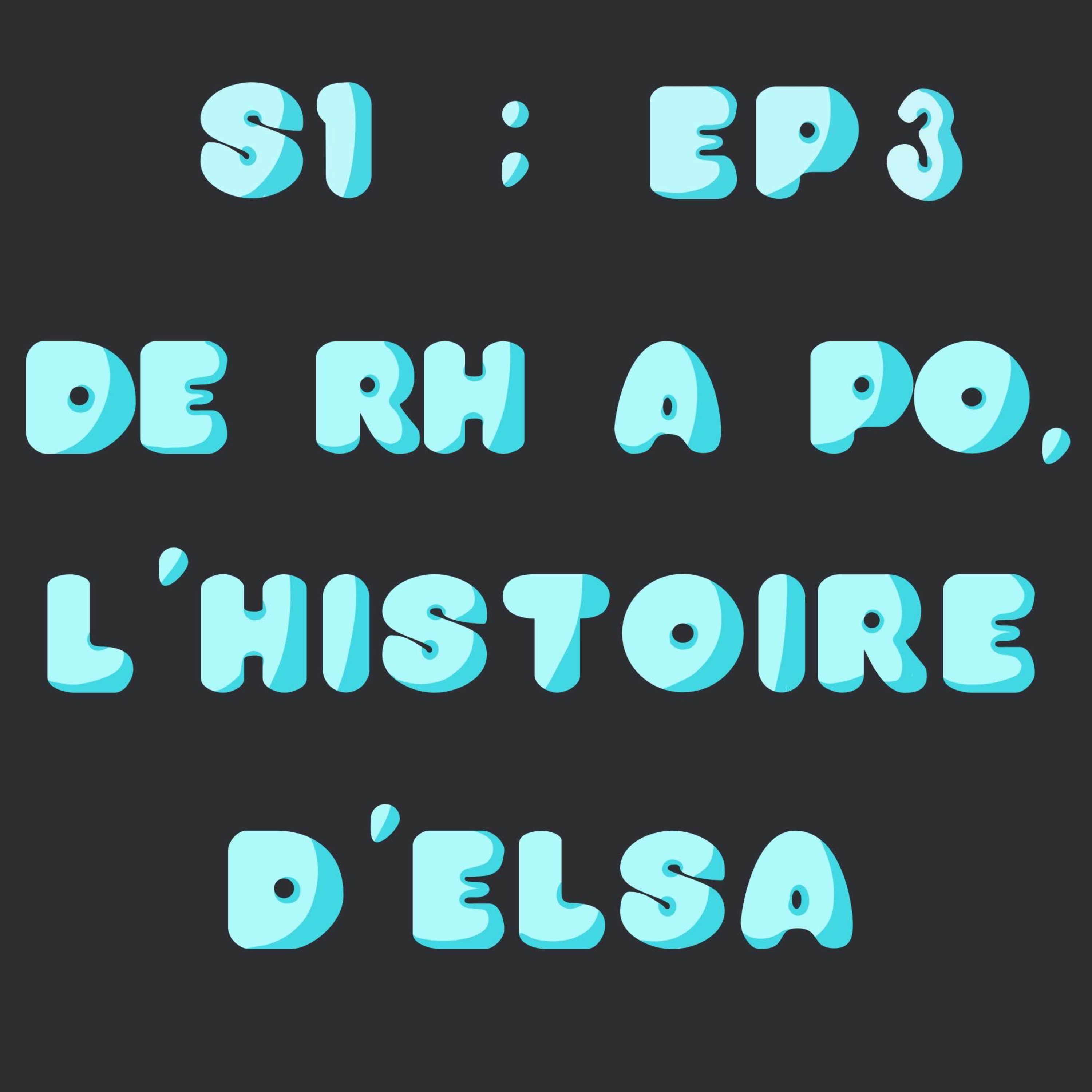 De RH à PO, L'histoire d'Elsa episode artwork