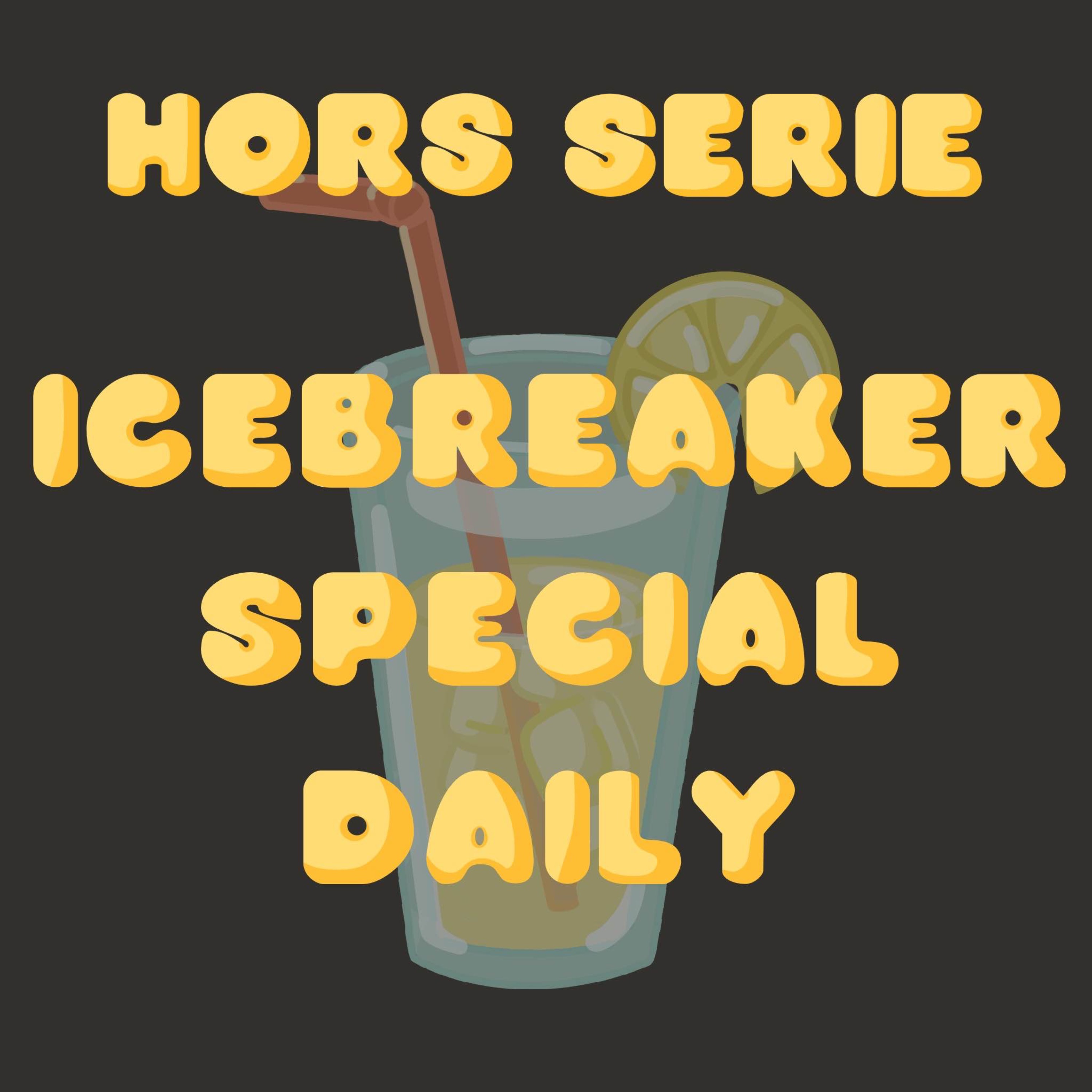 Hors série de l'été - Icebreaker: Spécial Daily episode artwork