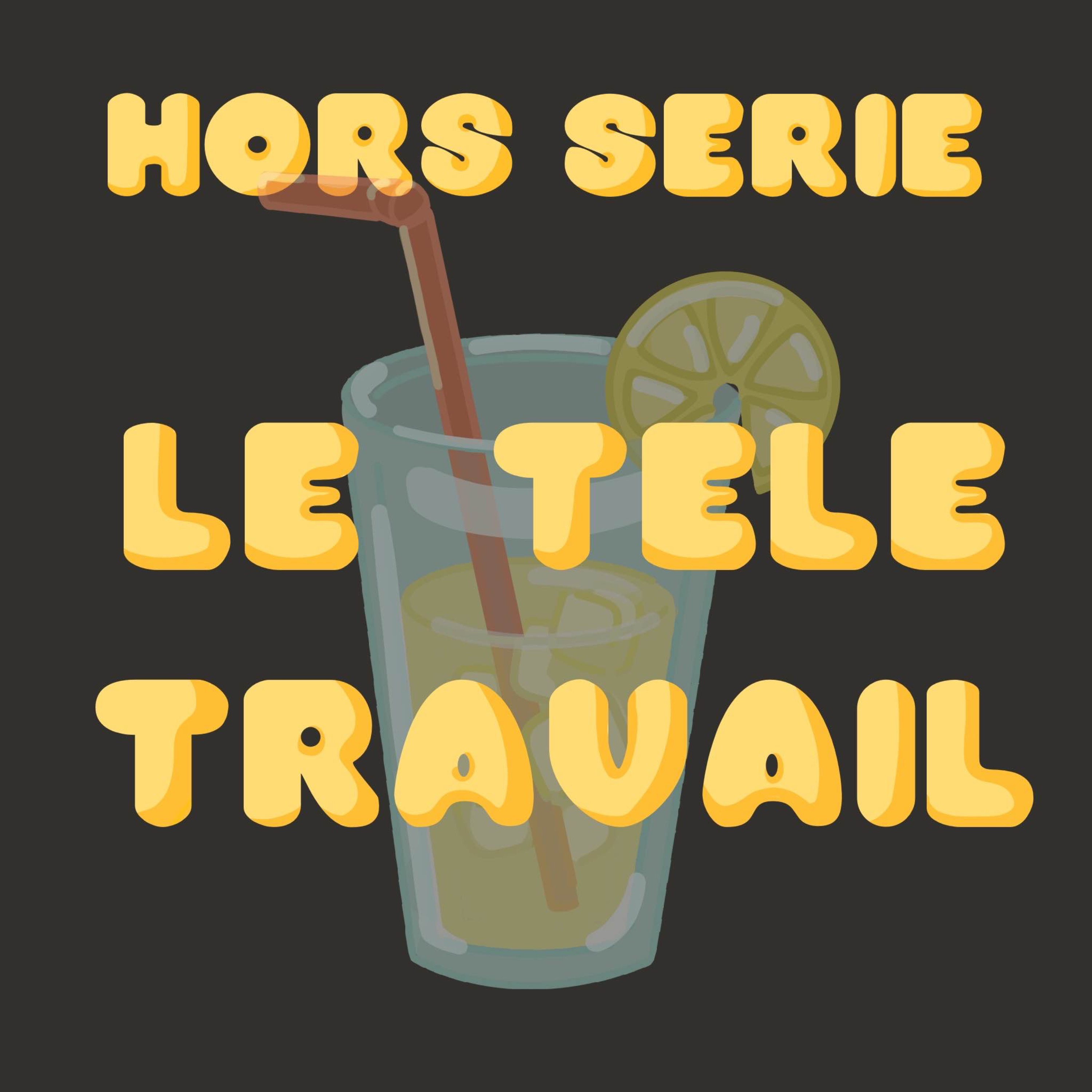 Hors série de l'été - Le Télé-Travail episode artwork