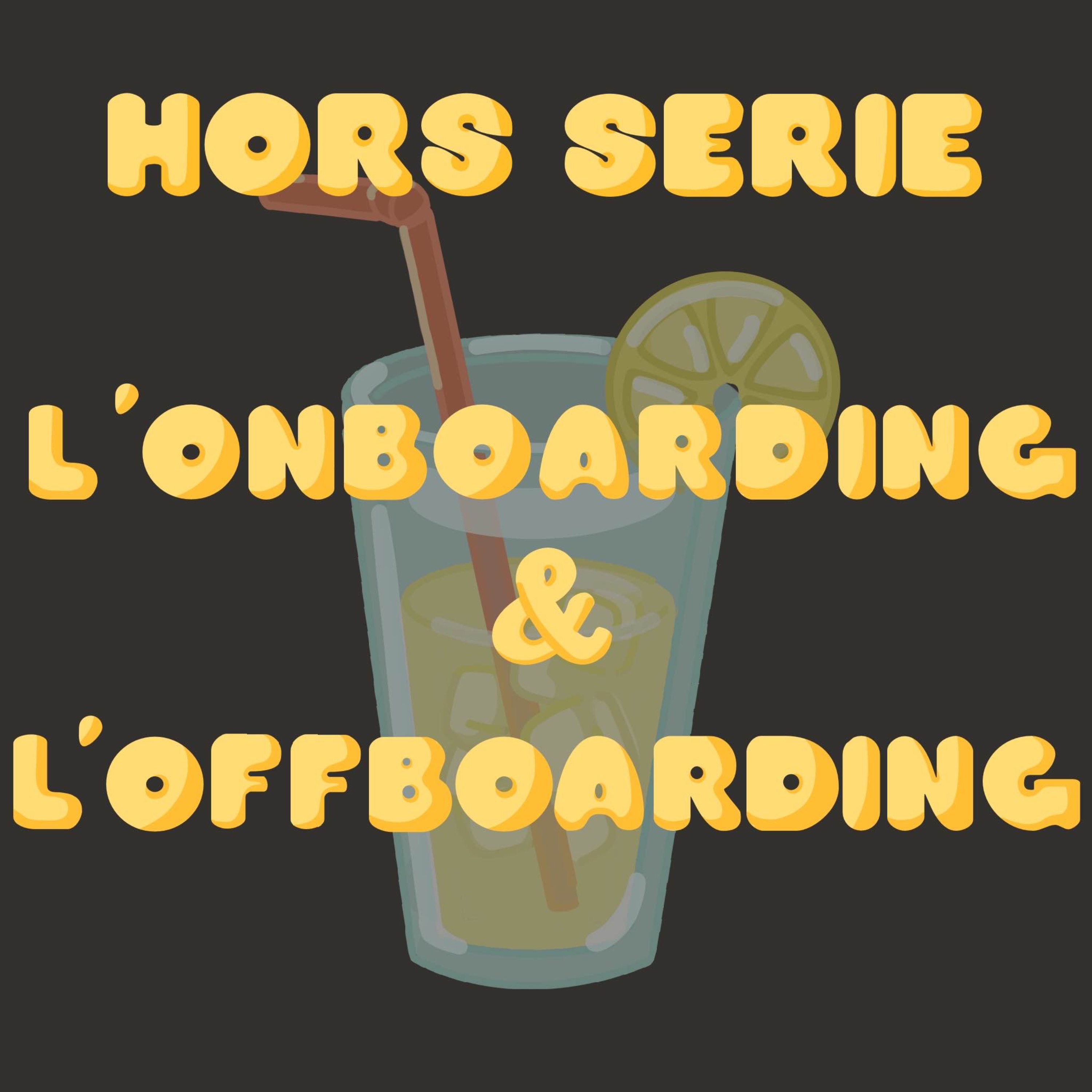 Hors série de l'été - L'onboarding et l'offboarding episode artwork
