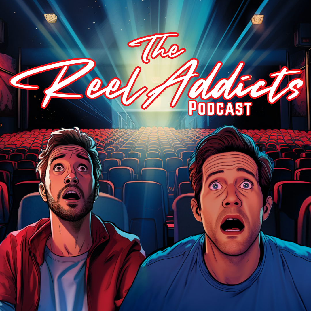 The Reel Addicts Podcast
