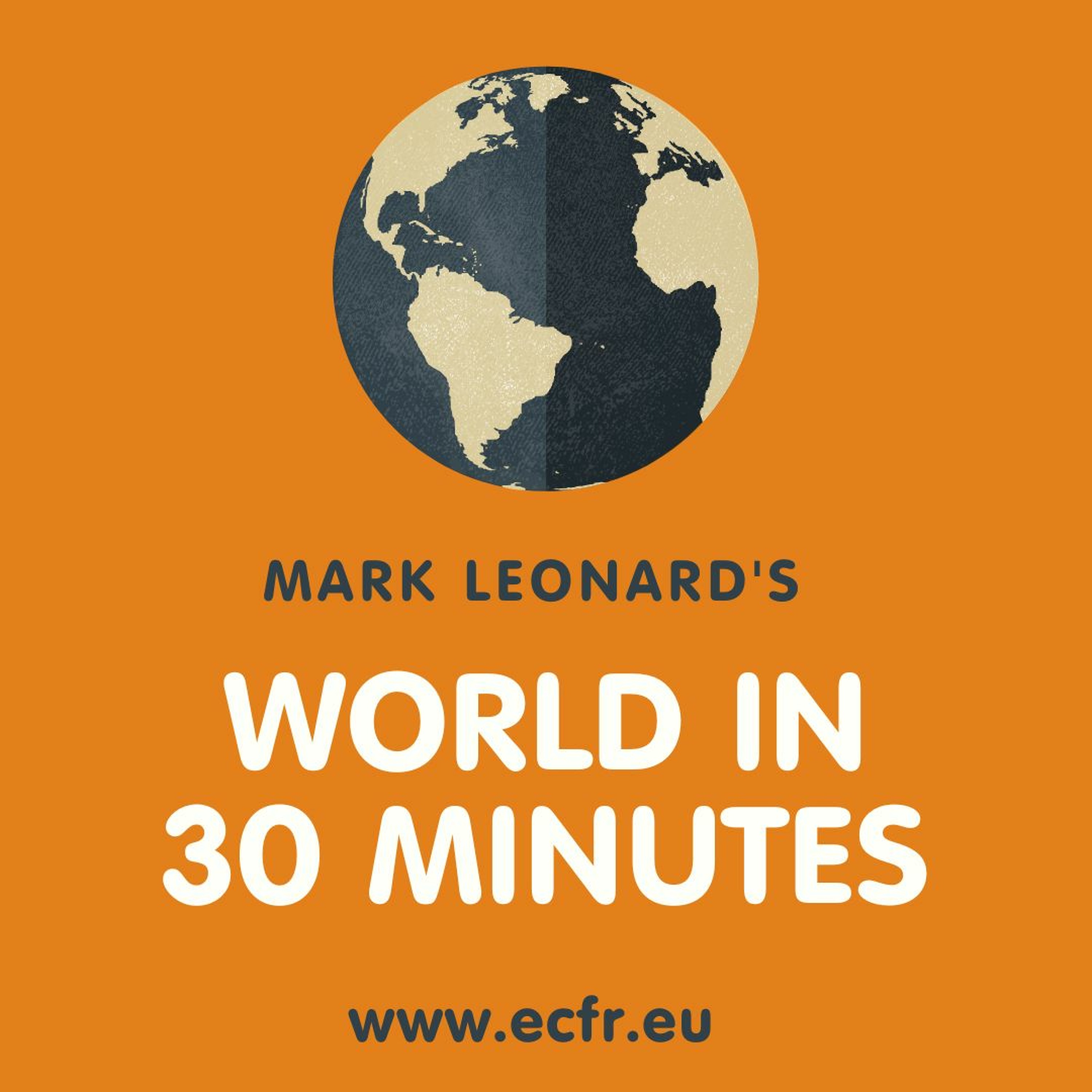 Mark Leonard\'s World in 30 Minutes