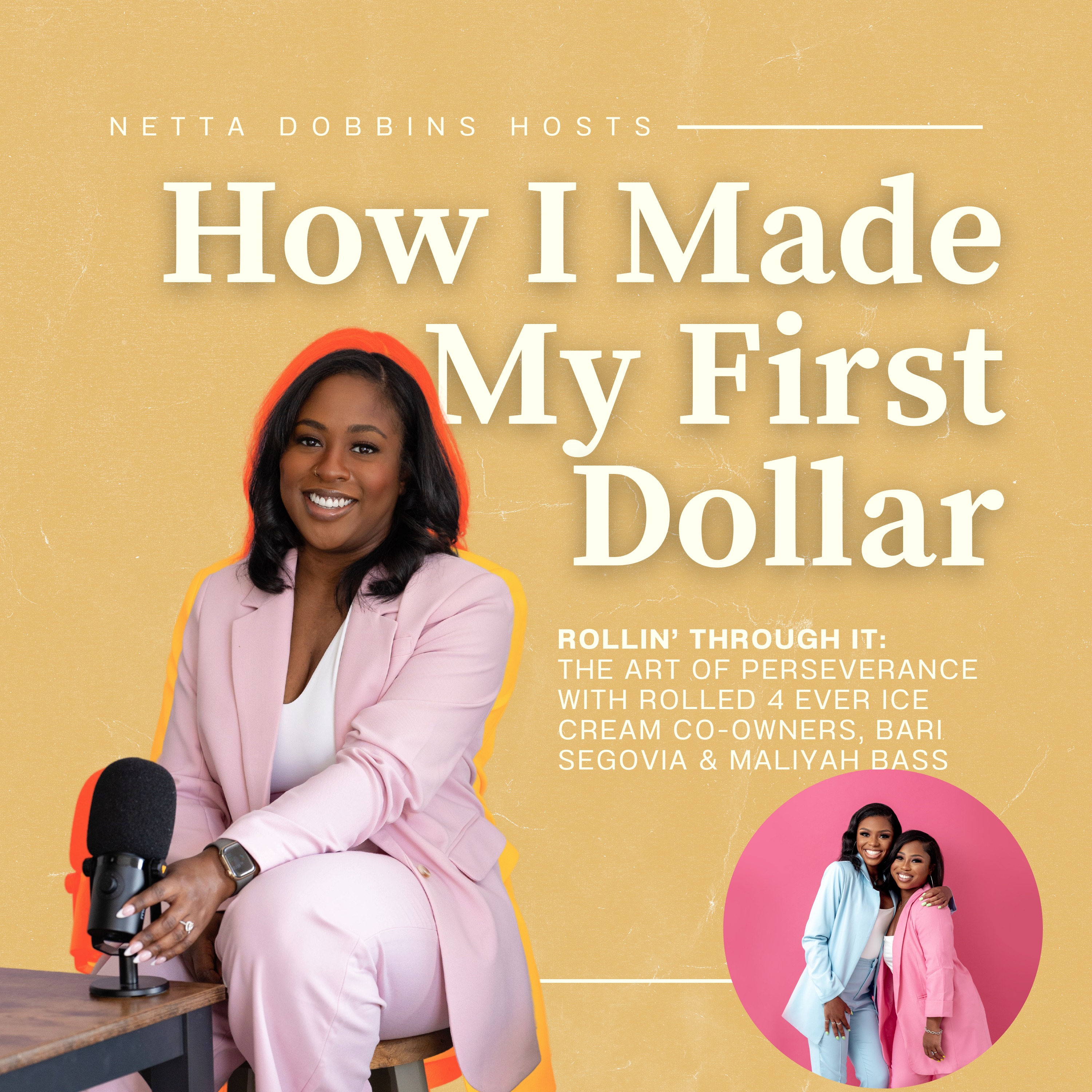 Rollin' Through It: The Art of Perseverance with Rolled 4 Ever Ice Cream Co-Owners, Bari Segovia and Maliyah Bass