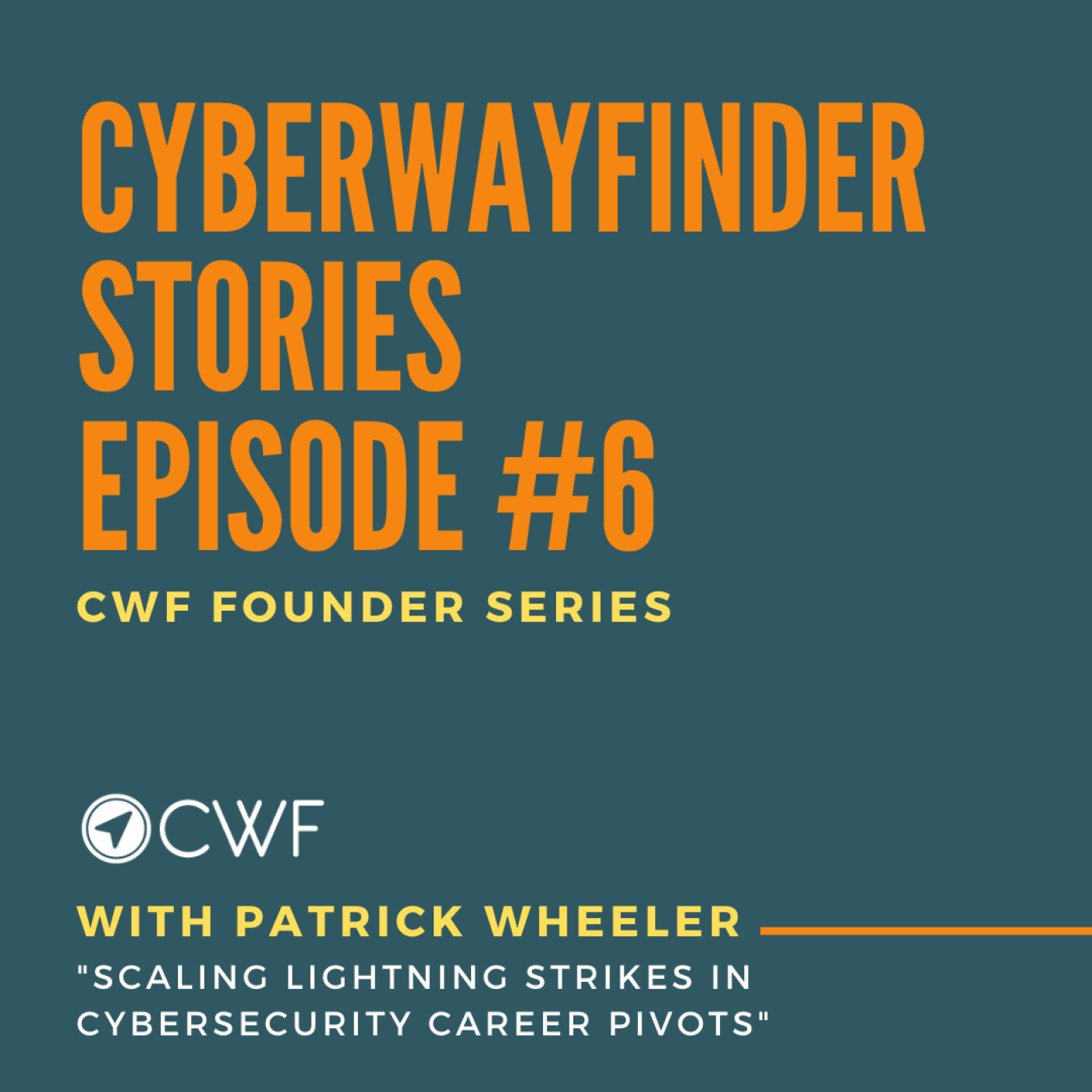 Episode #6 : CWF Founder Series with Patrick Wheeler