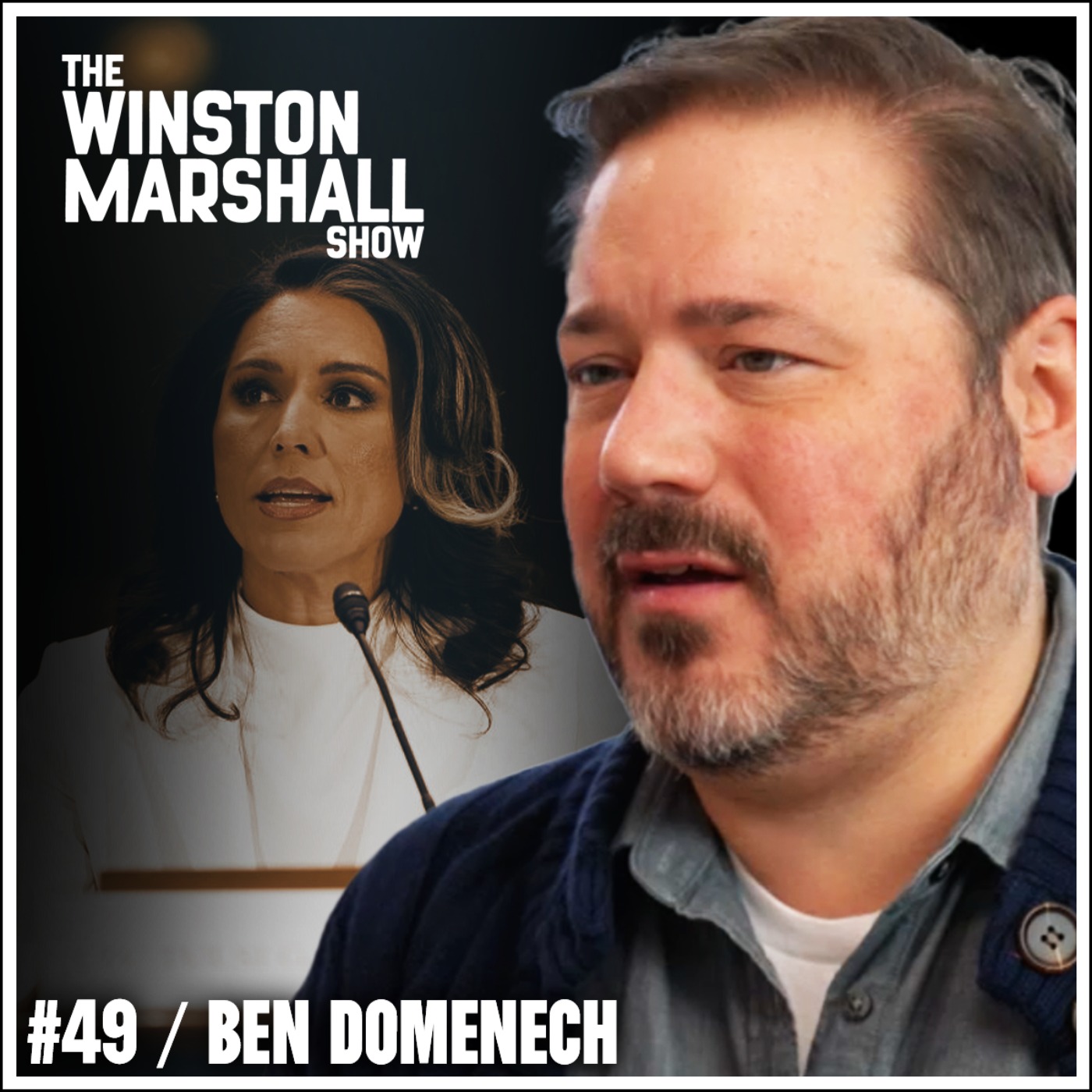 Ben Domenech - The Deep State Vs Tusli Gabbard, RFK Jr & Kash Patel - podcast episode cover