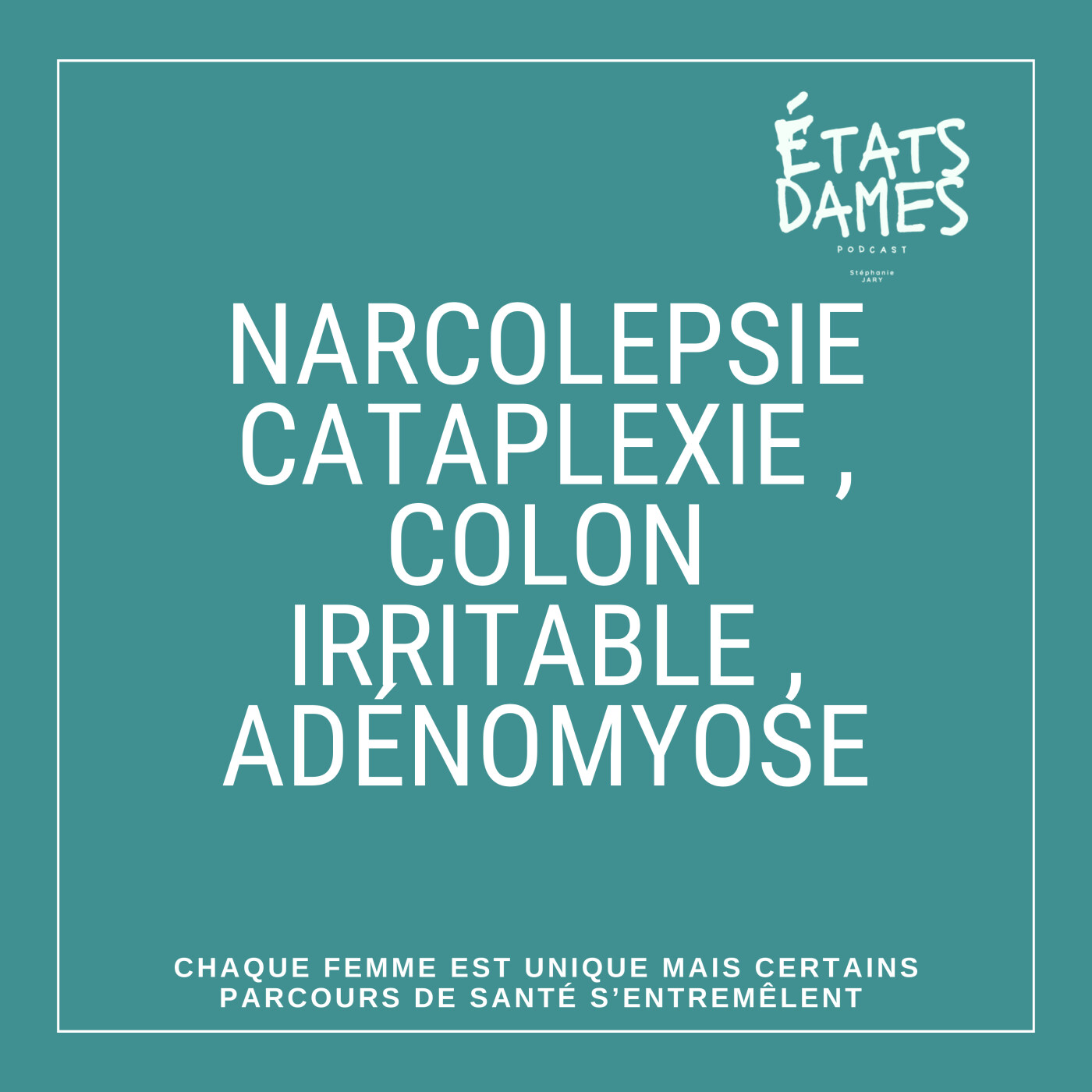 Narcolepsie Cataplexie , Colon irritable , Adénomyose
