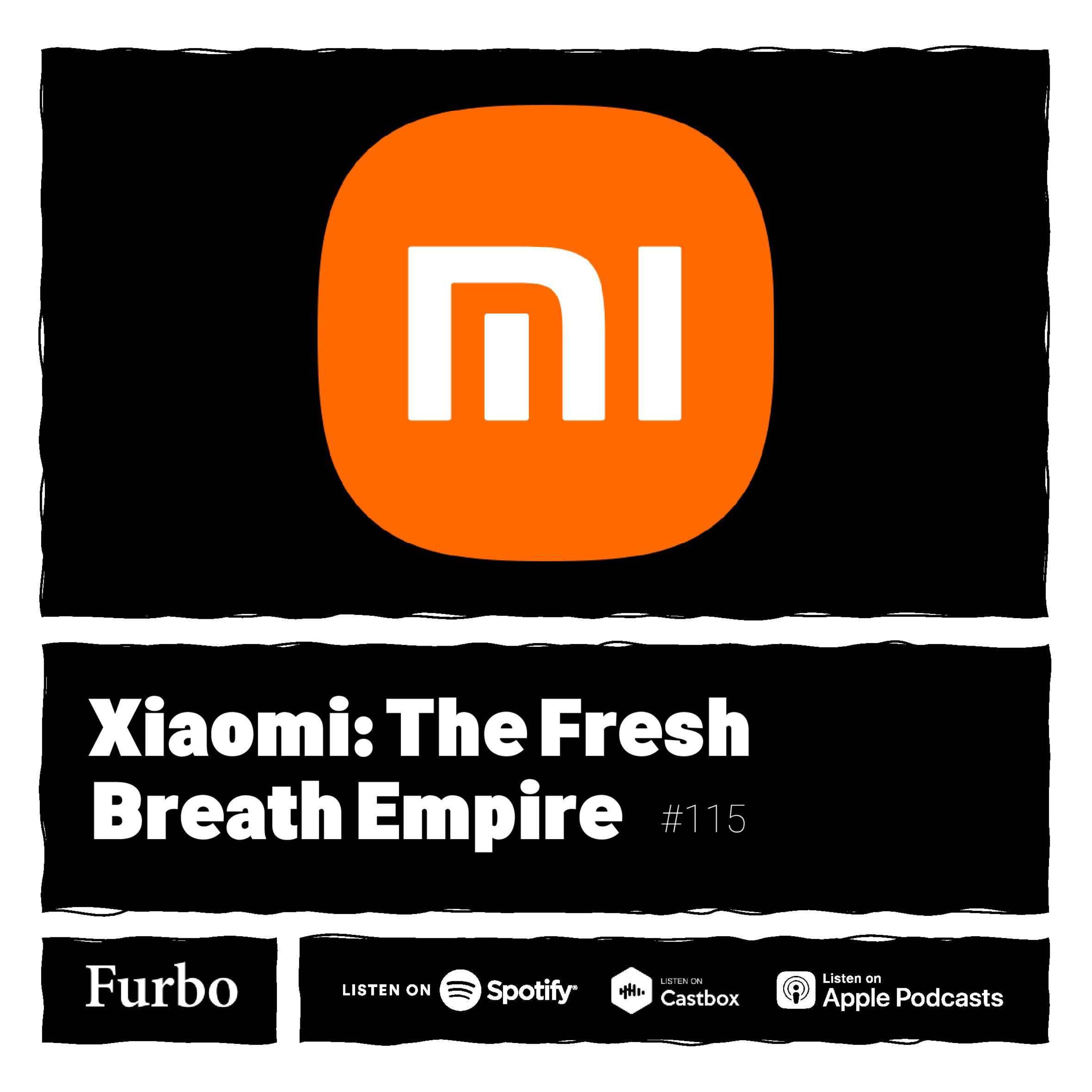 115: Xiaomi | داستان شیائومی؛ امپراطوری تازه‌نفس سبک زندگی هوشمند