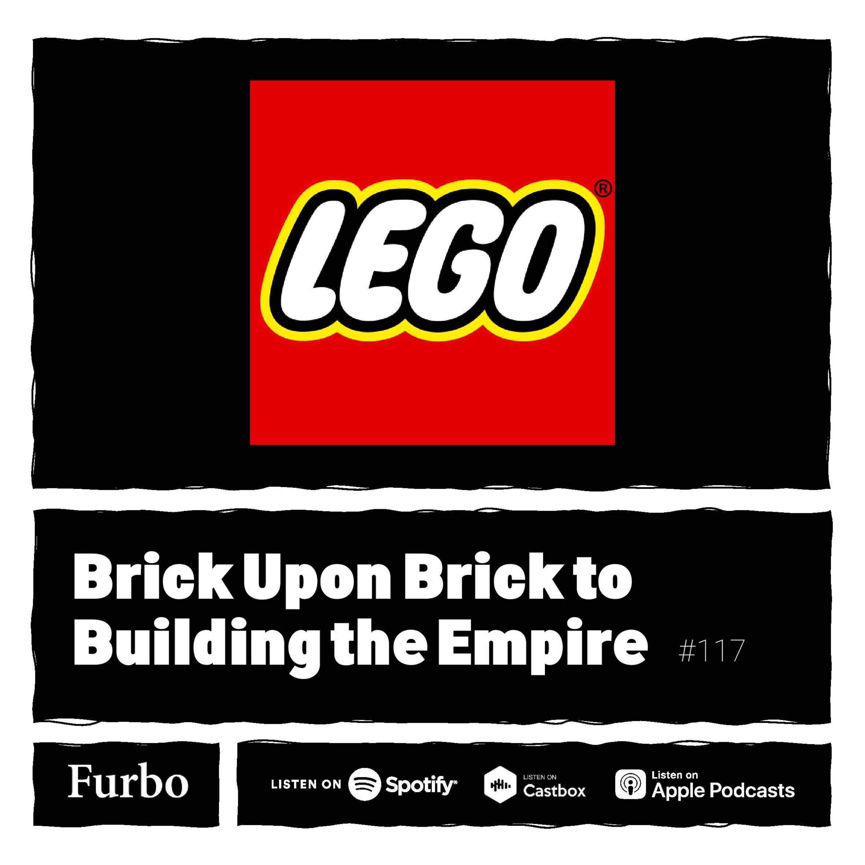 117: LEGO | داستان لگو؛ آجر روی آجر تا ساخت امپراطوری