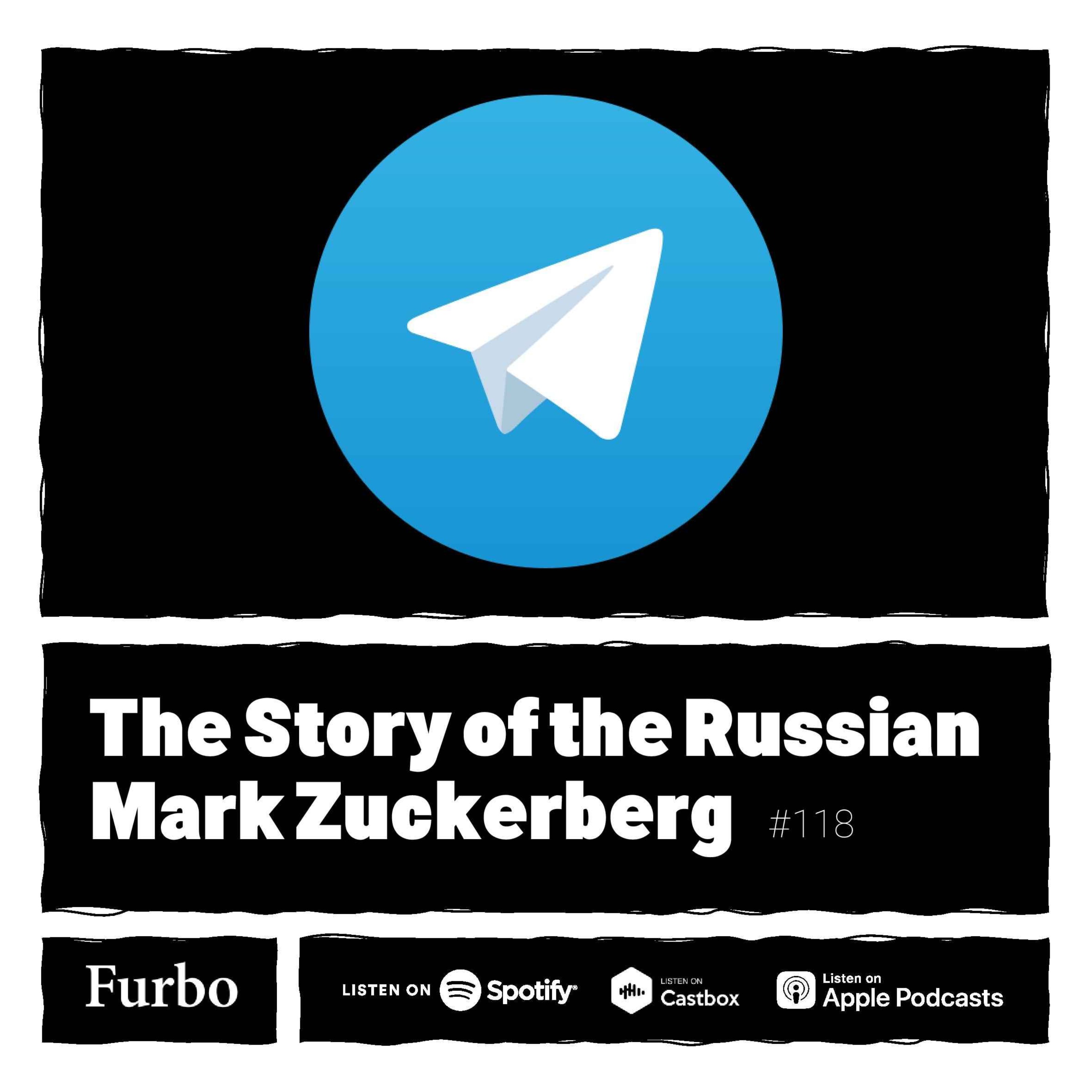118: Telegram | داستان تلگرام؛ داستان مارک زاکربرگ روسیه