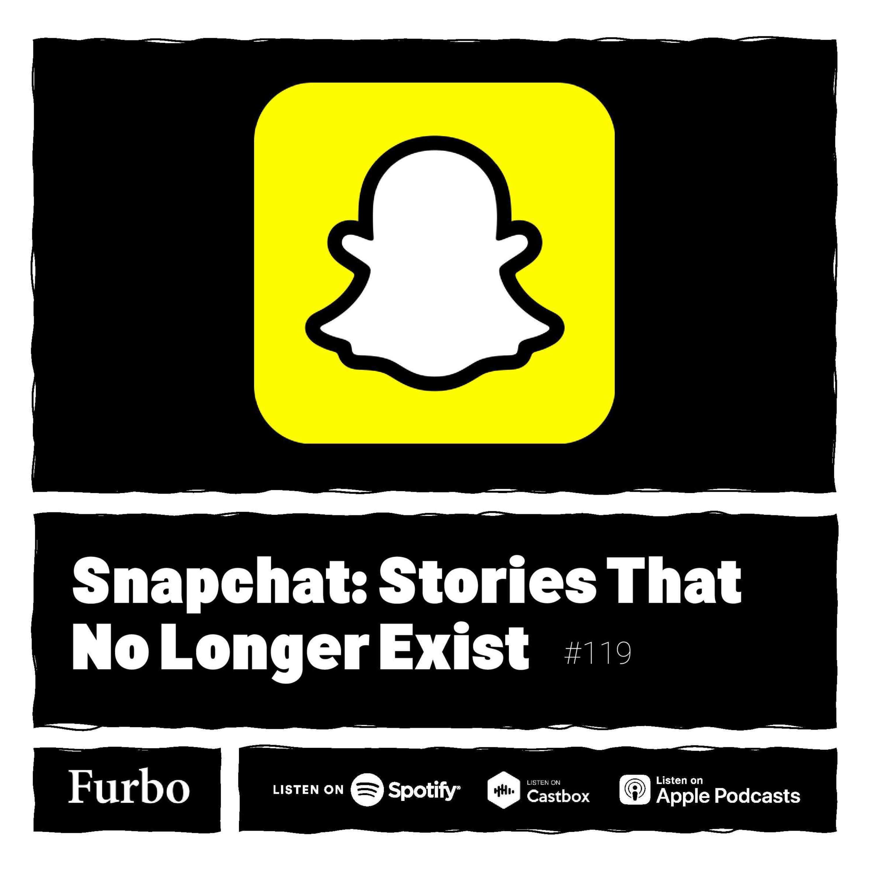119: Snapchat | داستان اسنپ‌چت؛ ماجراهایی که دیگر وجود ندارند