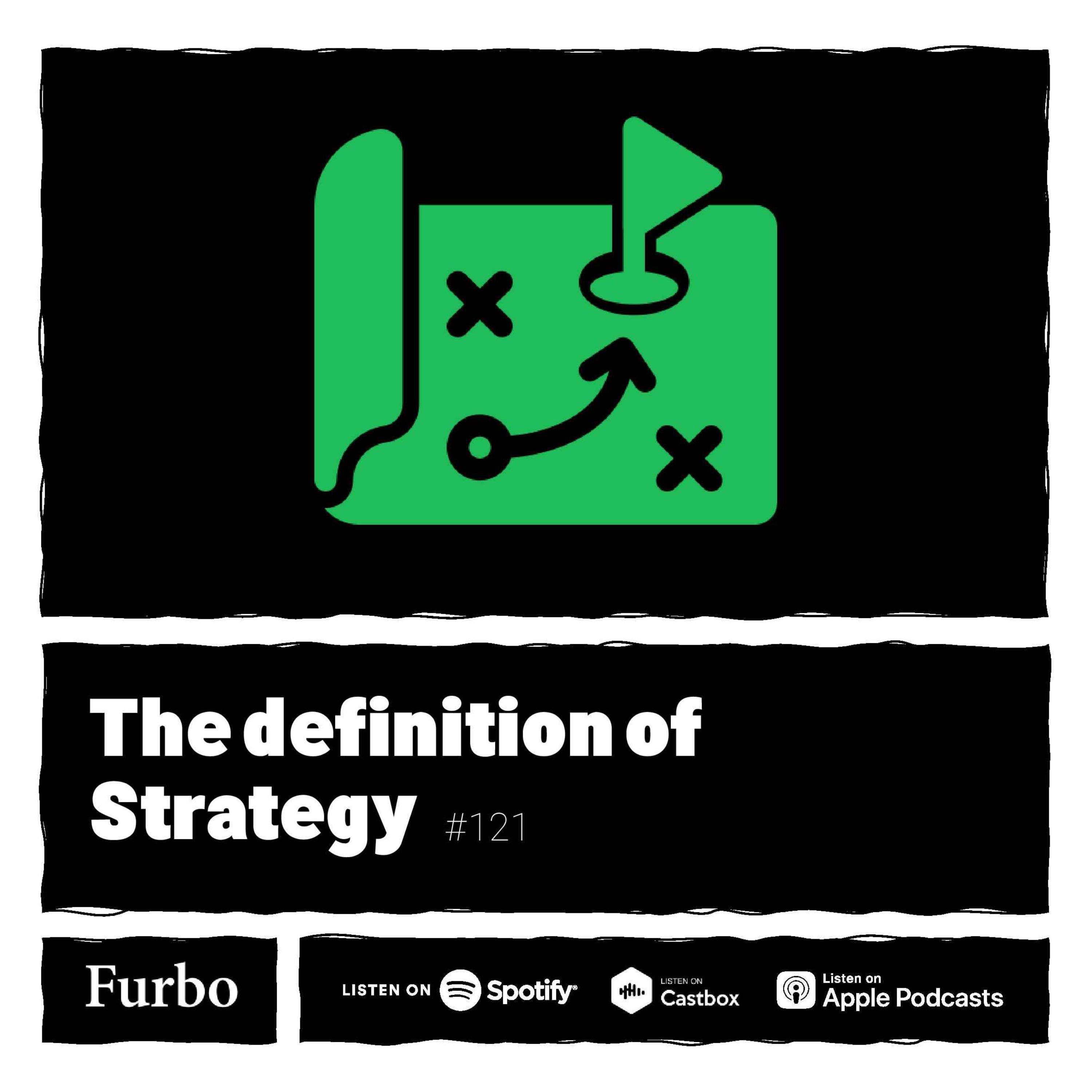 121: Strategy | درباره استراتژی؛ تعریف استراتژی در کسب و کار
