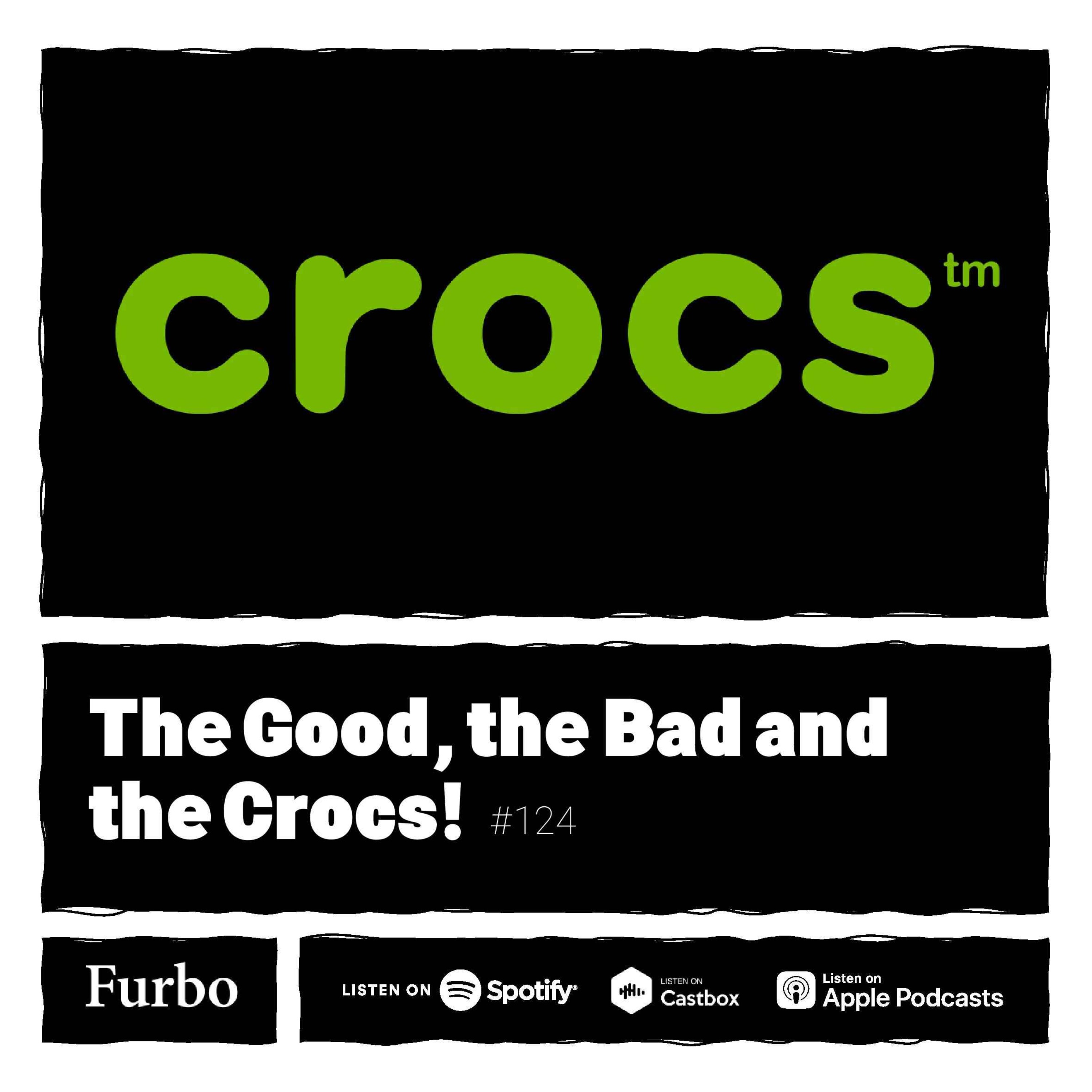 124: Crocs | داستان کراکس؛ خوب، بد، کراکس