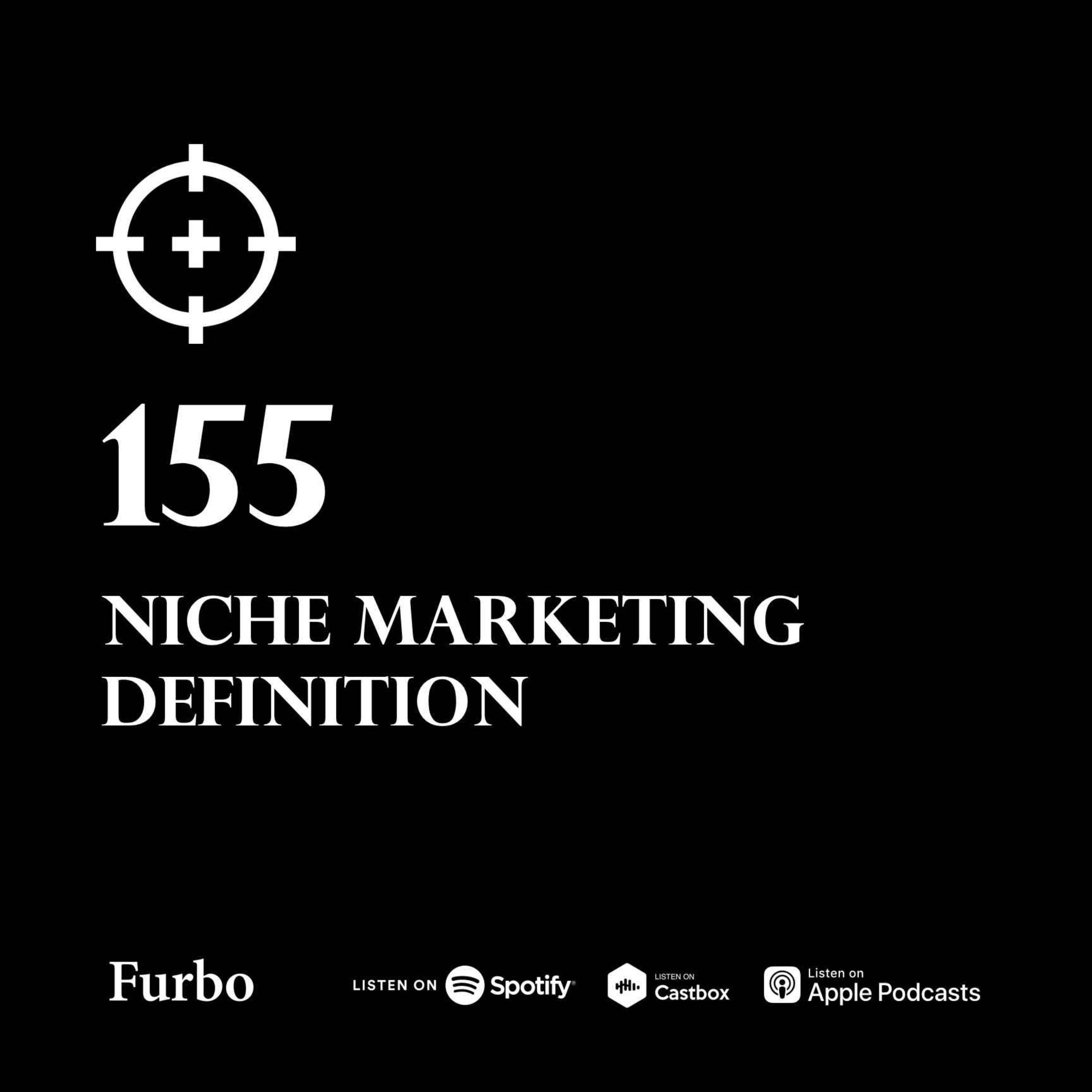 155: Niche Marketing | درباره نیچ مارکتینگ؛ جز از کل