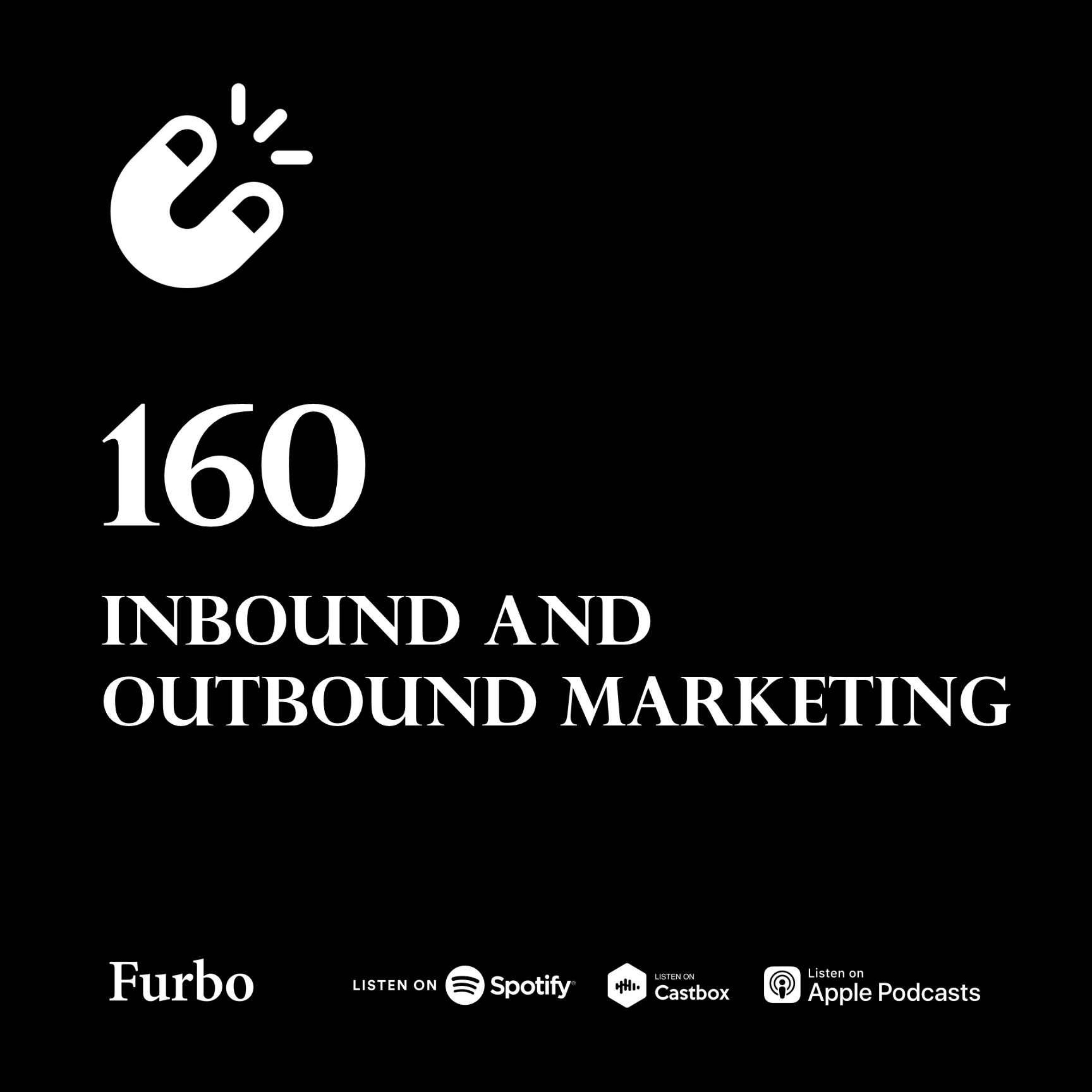 160: Inbound Marketing | درباره تعریف بازاریابی درون‌گرا و برون‌گرا