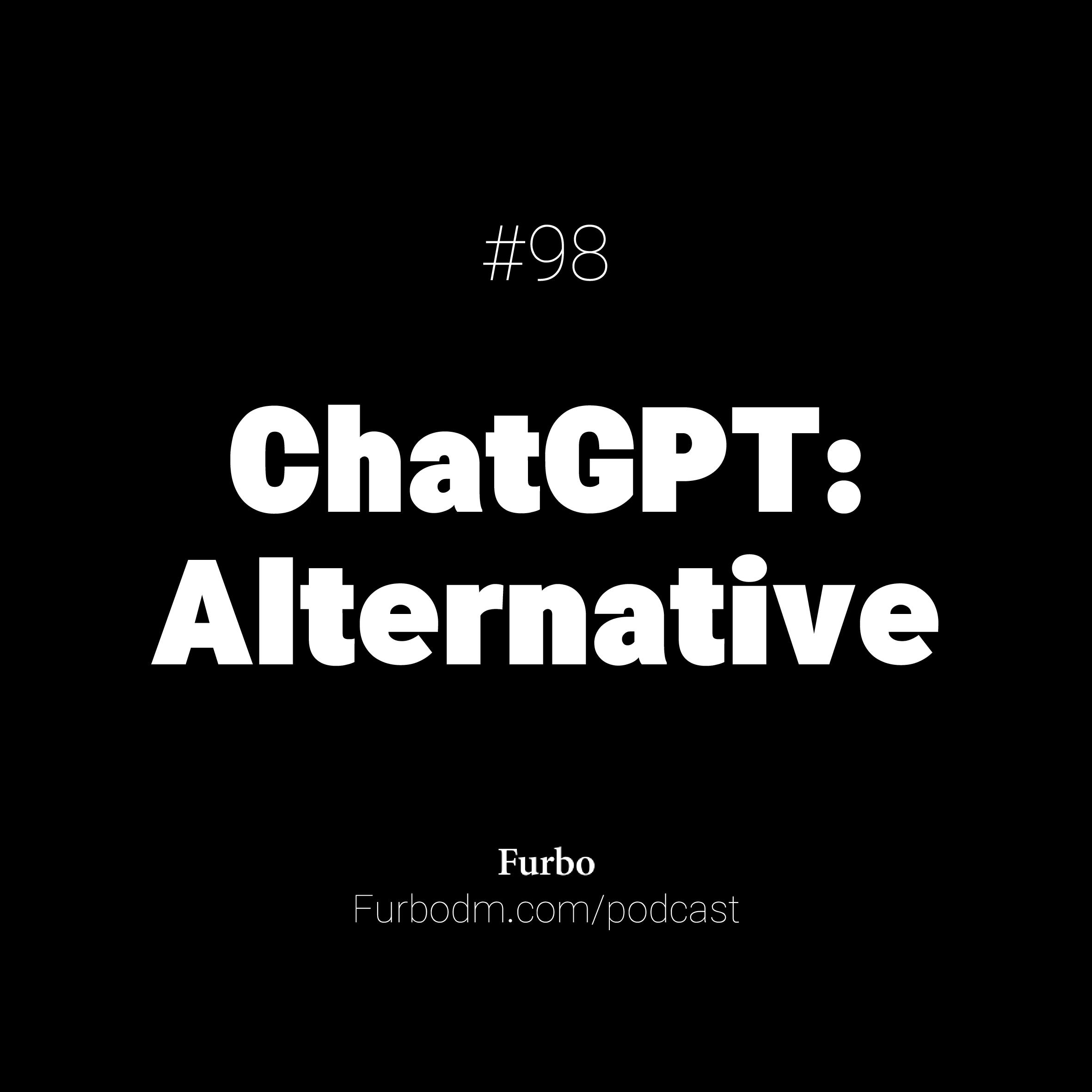 E98: ChatGPT: Alternative | معرفی 5 جایگزین چت جی‌پی‌تی برای استفاده رایگان از جی‌پی‌تی چهار