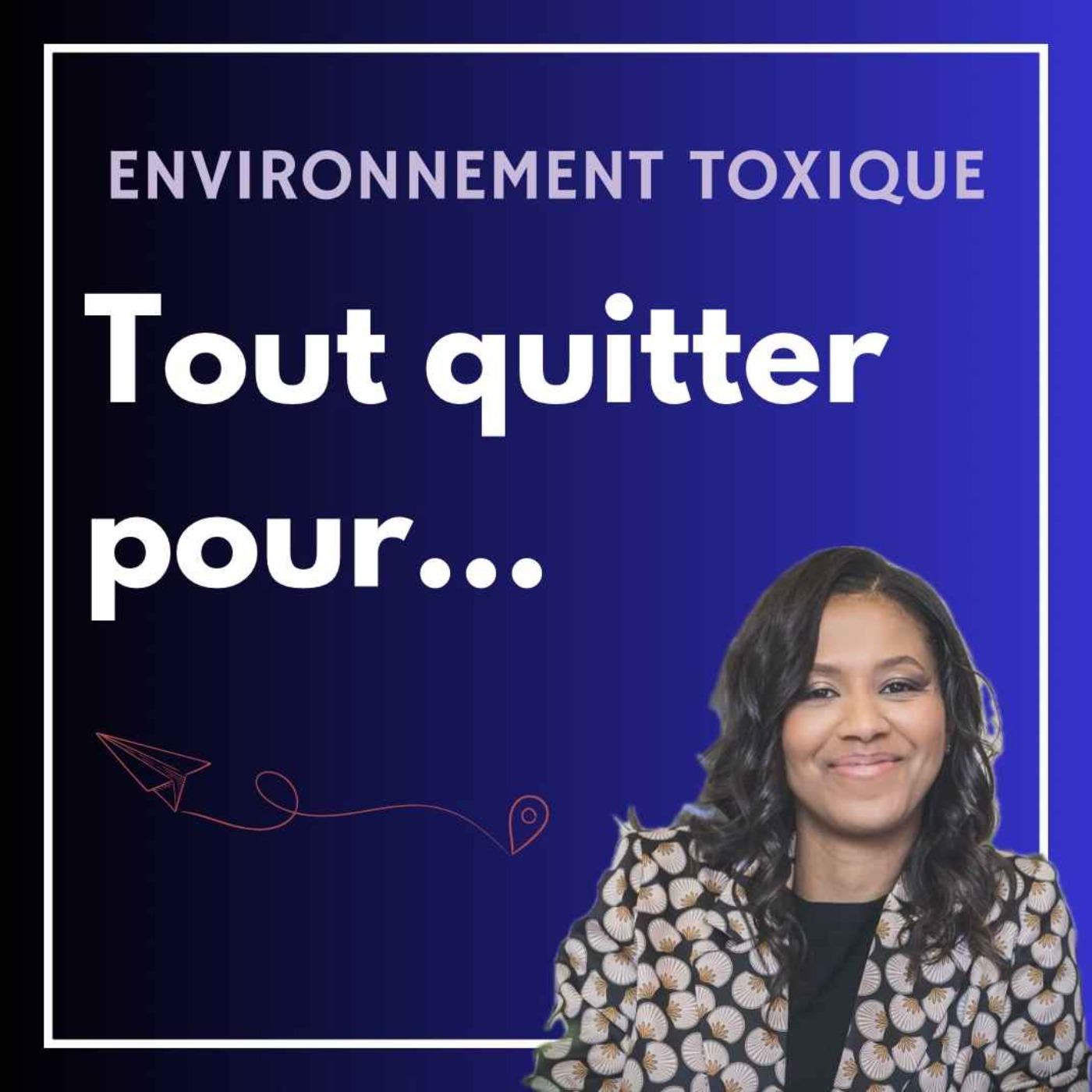 Et si c’était mon environnement professionnel le problème ?