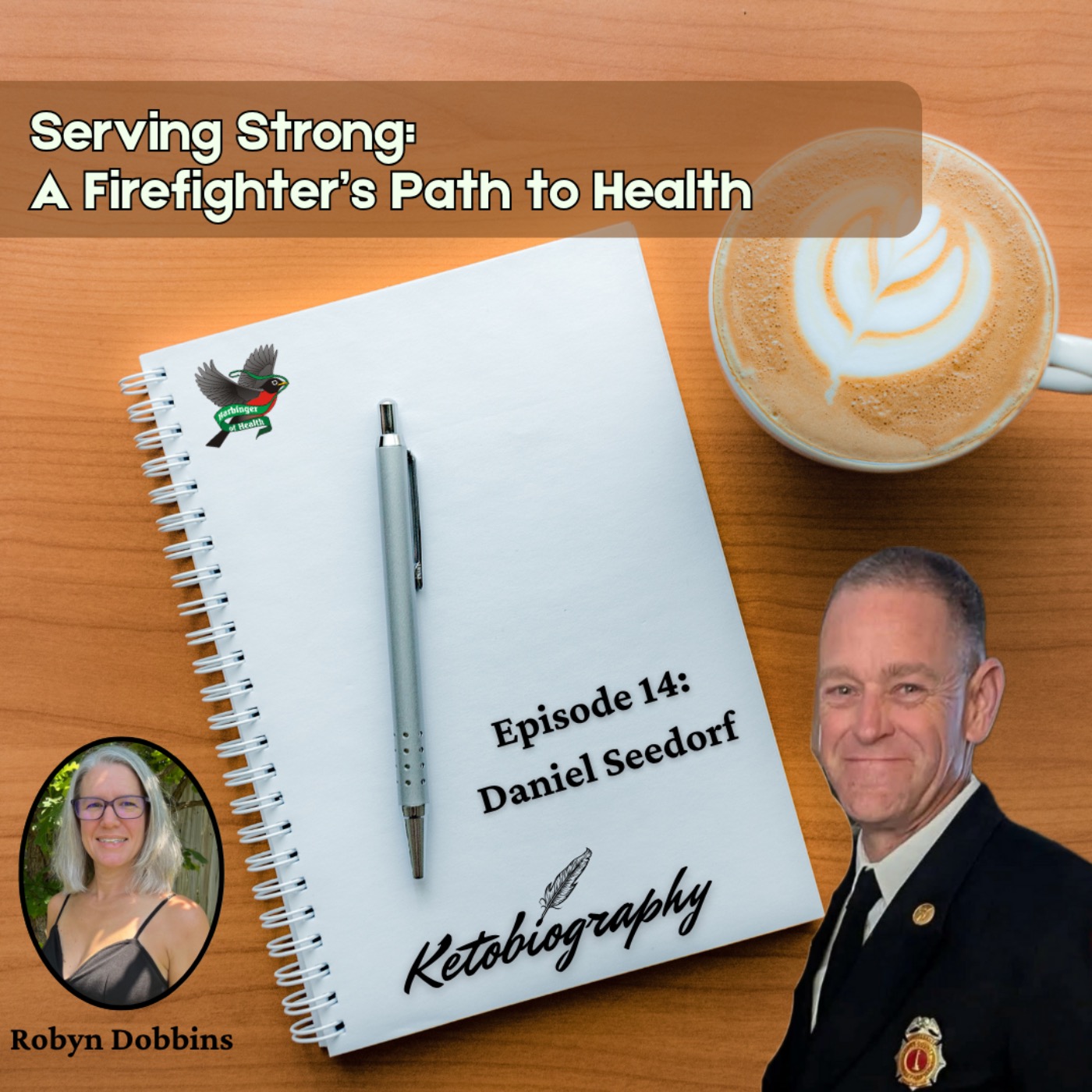 Serving Strong A Firefighter’s Path to Health Daniel Seedorf