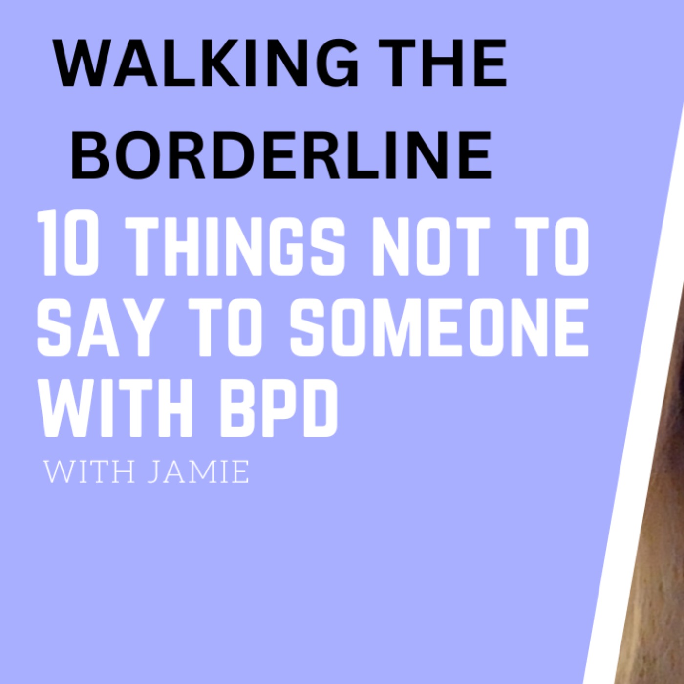 10 things not to say to someone with bpd episode artwork