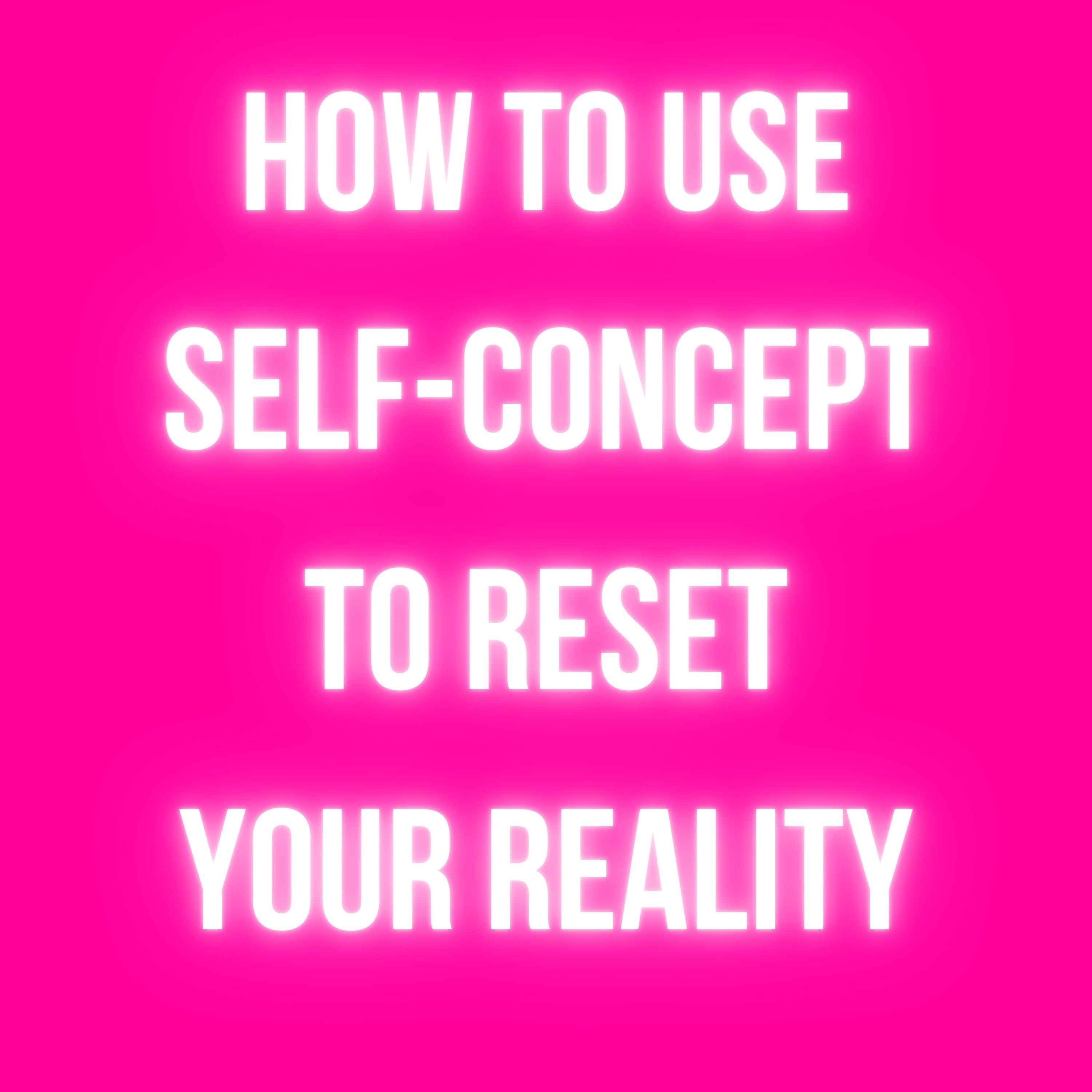cover art for Use Self-Concept To Reset Your Life