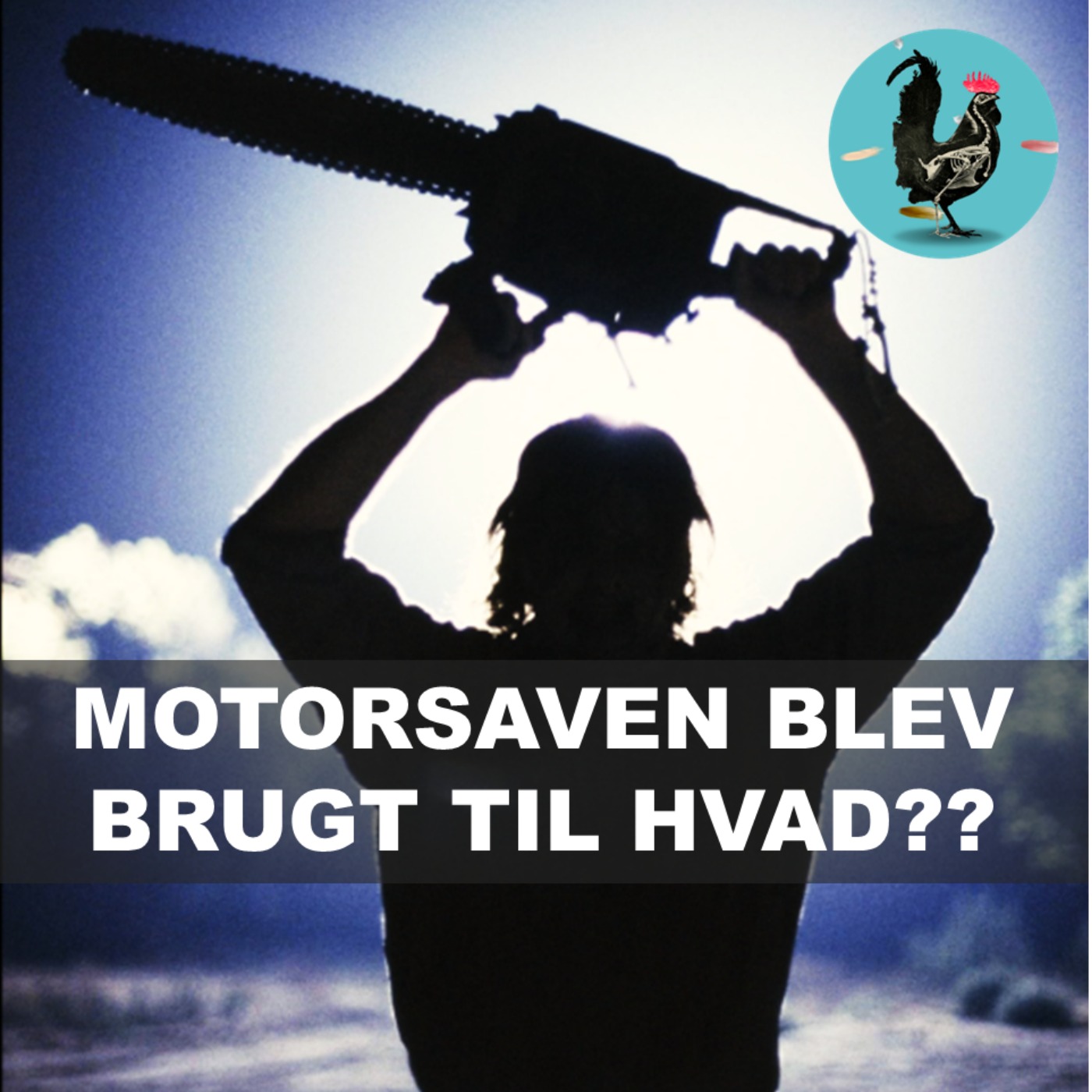 #258: Kædesavens oprindelseshistorie #258: Kædesavens oprindelseshistorie