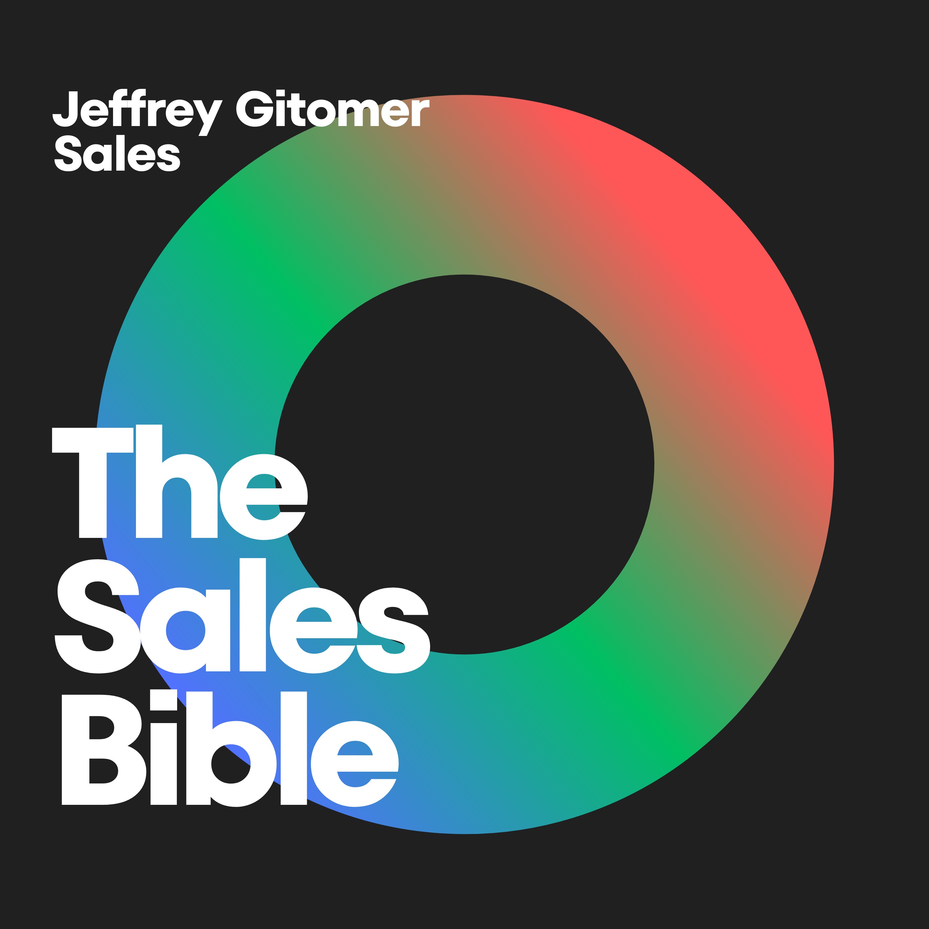 Mastering 'The Sales Bible': Unpacking Jeffrey Gitomer's Key Insights