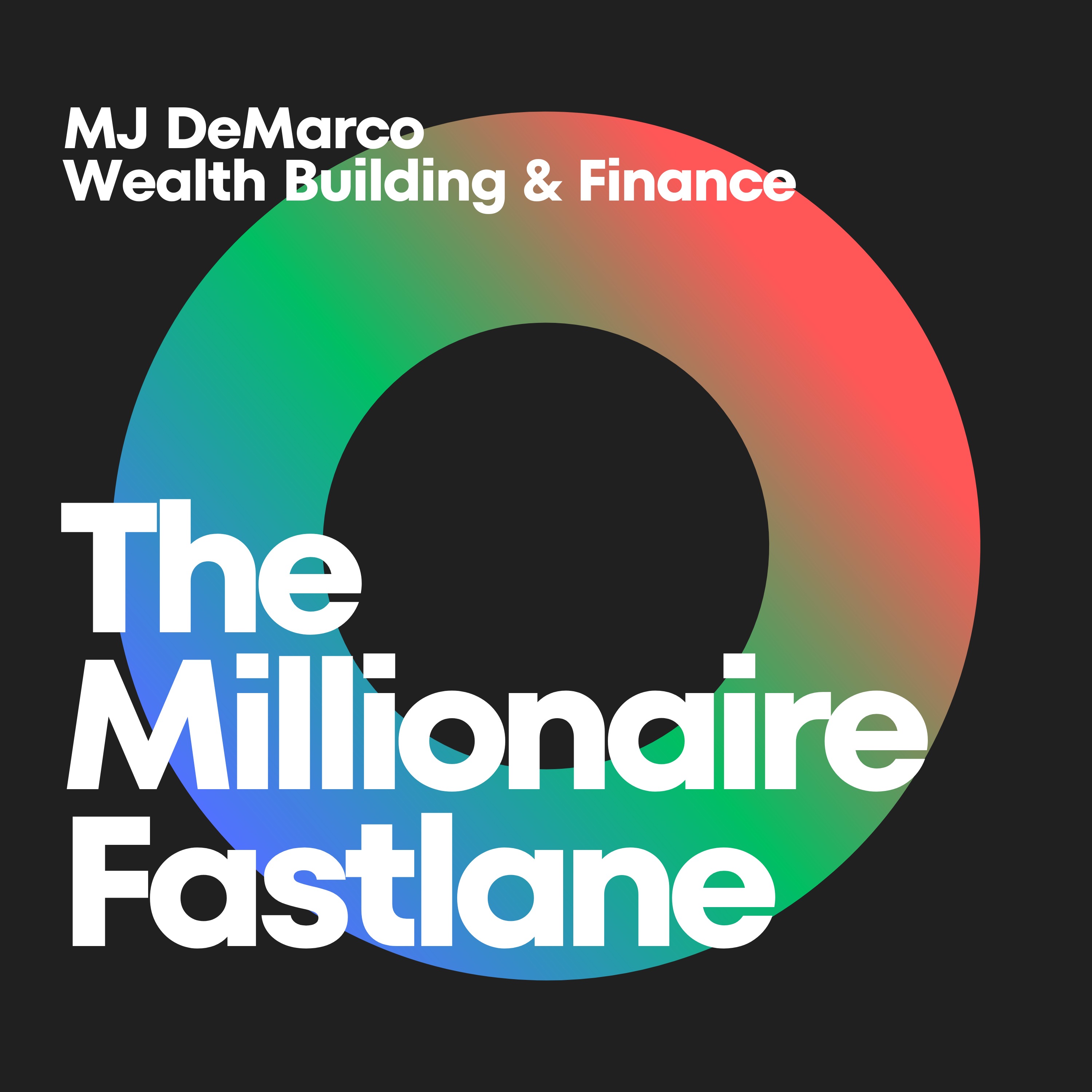 Accelerate Your Wealth: Navigating 'The Millionaire Fastlane' with MJ DeMarco