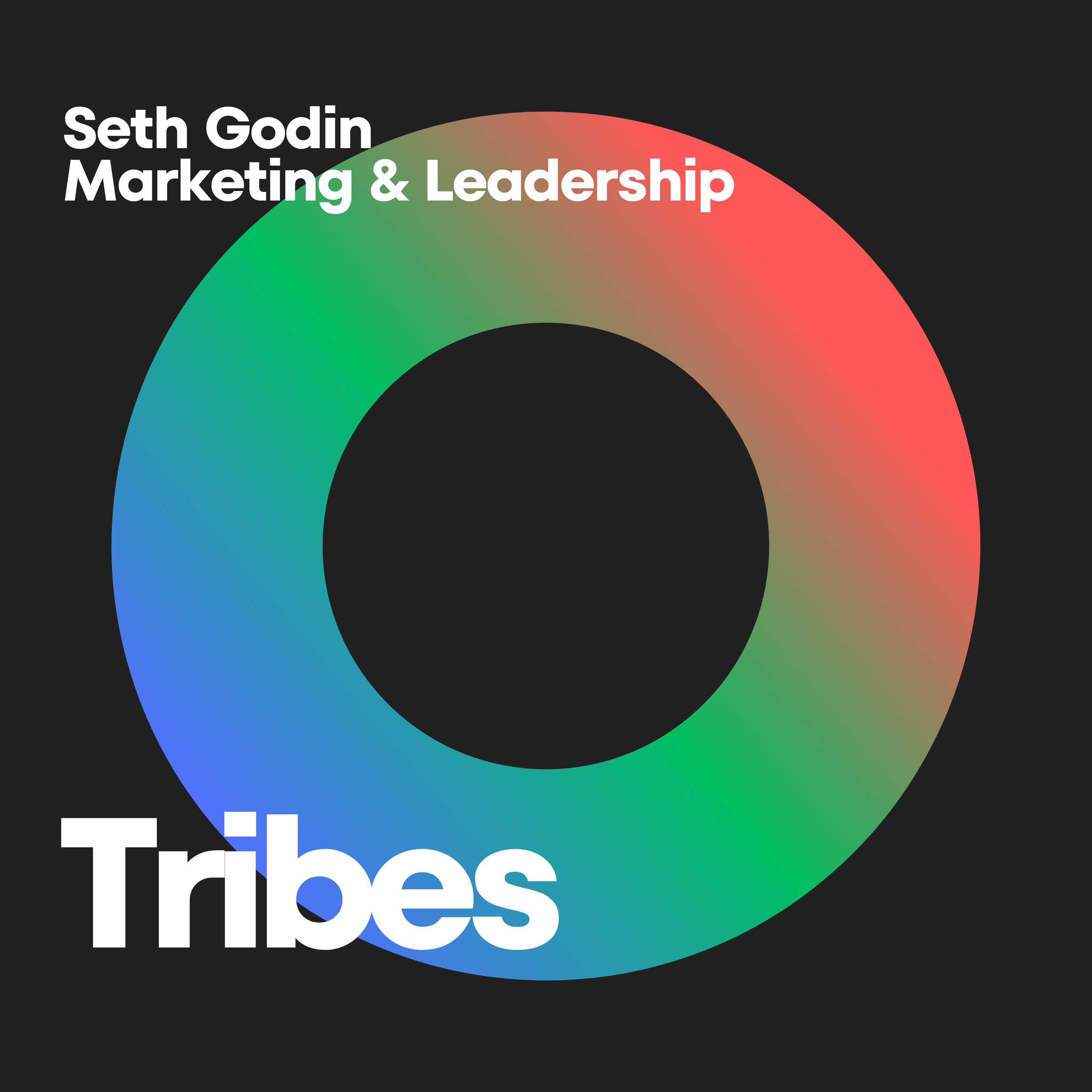 Building Movements: Unveiling the Power of Tribes with Seth Godin